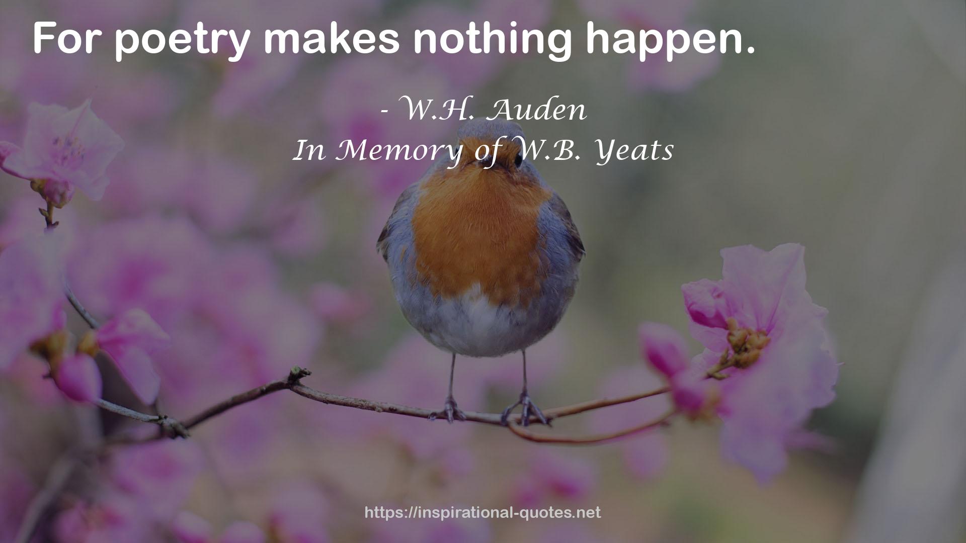 In Memory of W.B. Yeats QUOTES