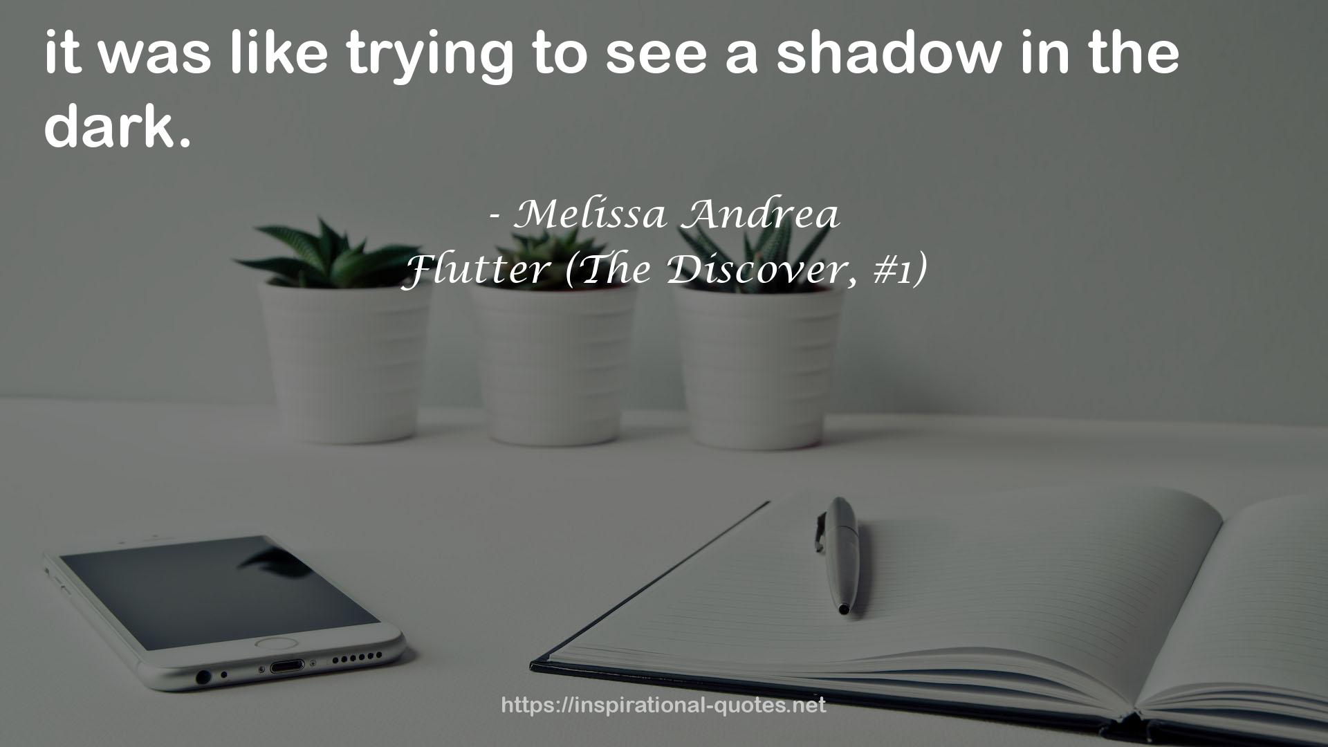 Flutter (The Discover, #1) QUOTES