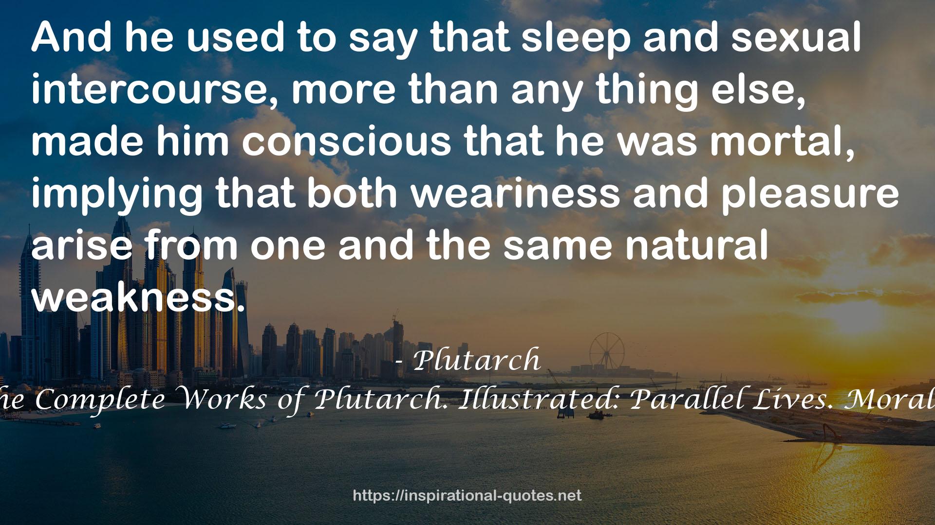 The Complete Works of Plutarch. Illustrated: Parallel Lives. Moralia QUOTES