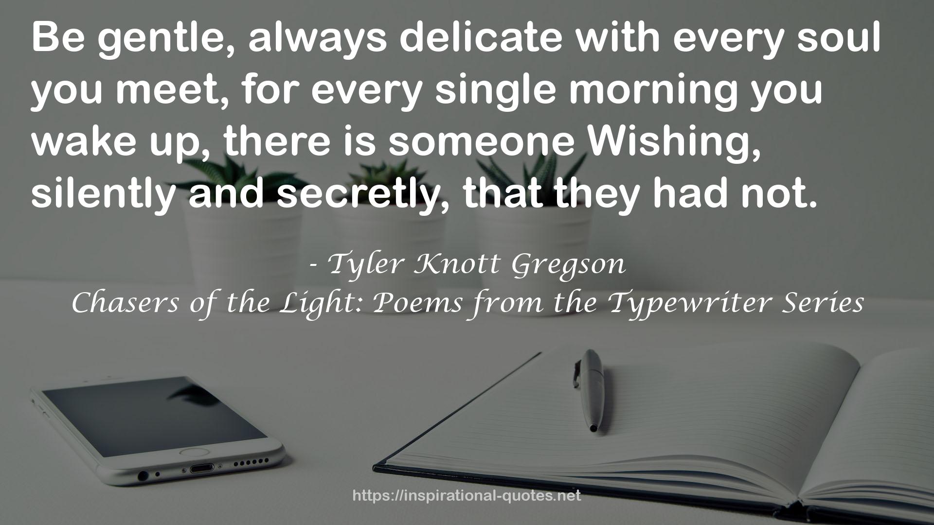 Chasers of the Light: Poems from the Typewriter Series QUOTES