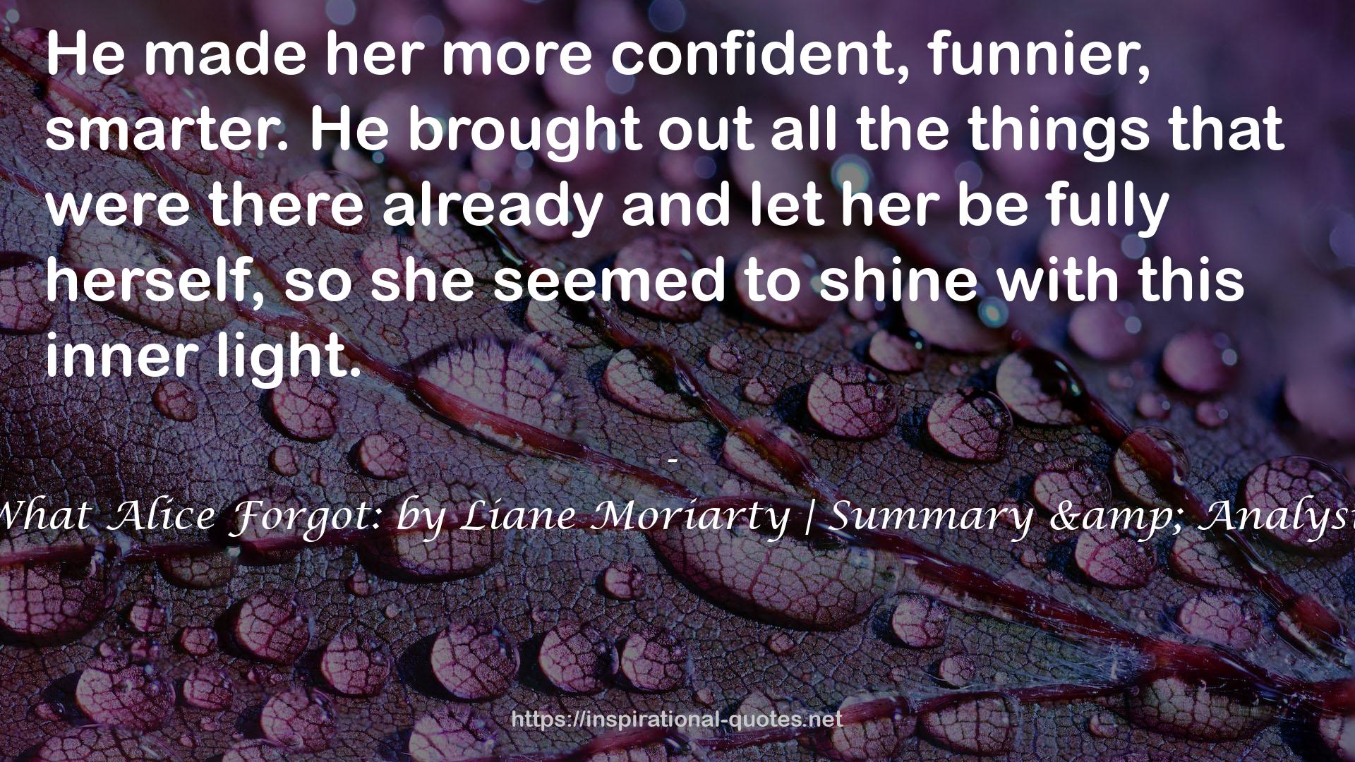 What Alice Forgot: by Liane Moriarty | Summary & Analysis QUOTES
