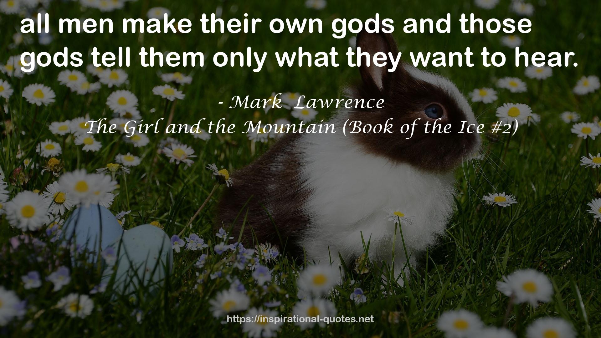 The Girl and the Mountain (Book of the Ice #2) QUOTES