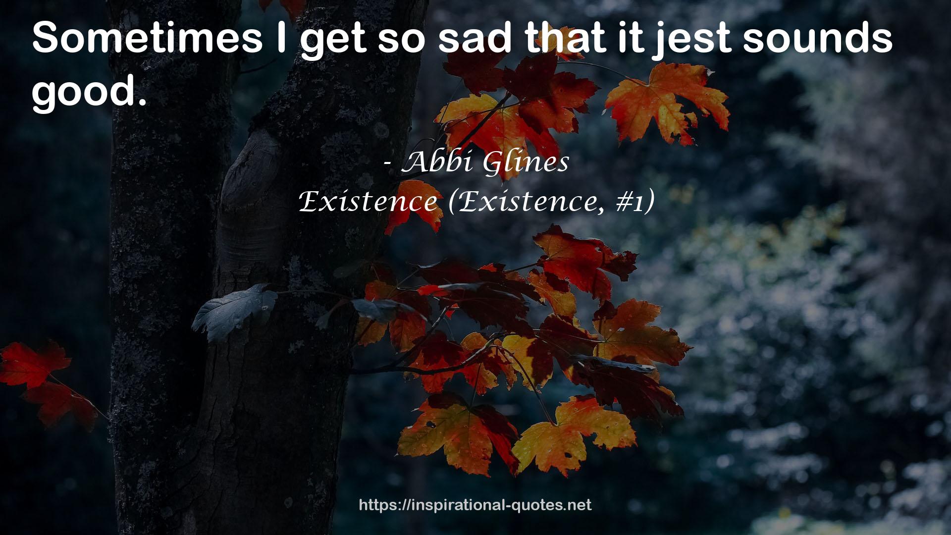 Existence (Existence, #1) QUOTES