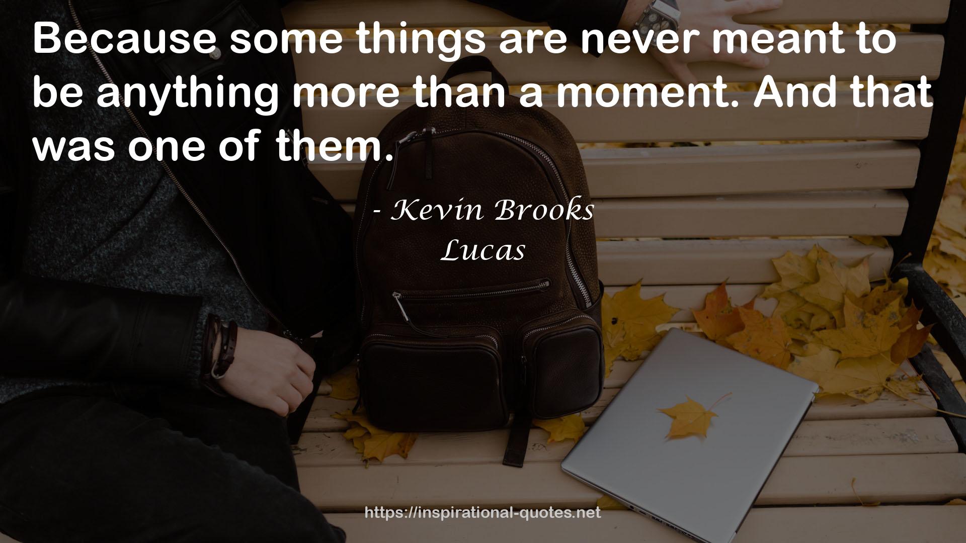 Kevin Brooks QUOTES