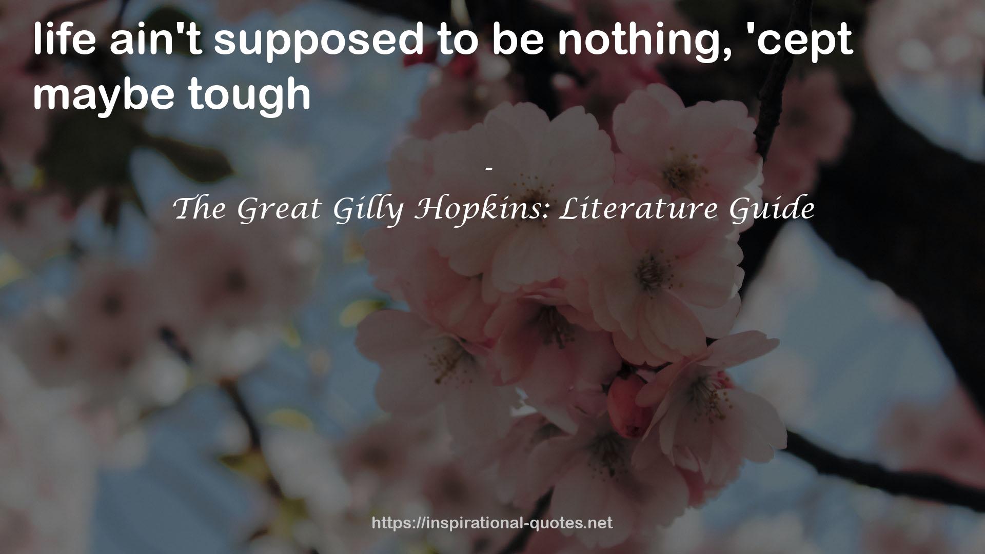 The Great Gilly Hopkins: Literature Guide QUOTES