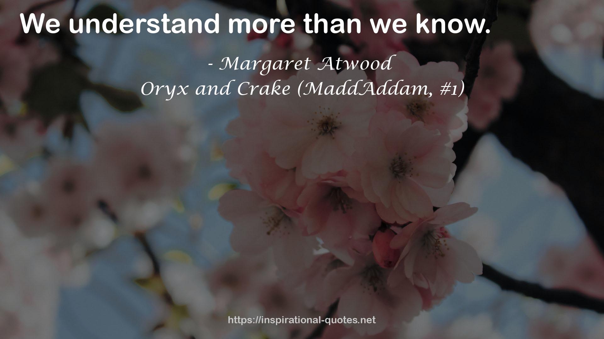 Oryx and Crake (MaddAddam, #1) QUOTES