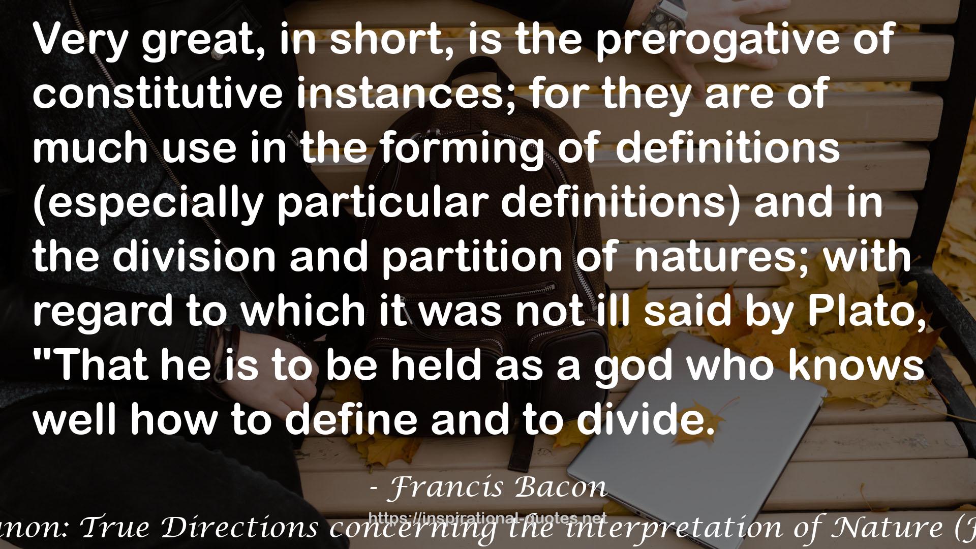 The New Organon: True Directions concerning the interpretation of Nature (Francis Bacon) QUOTES