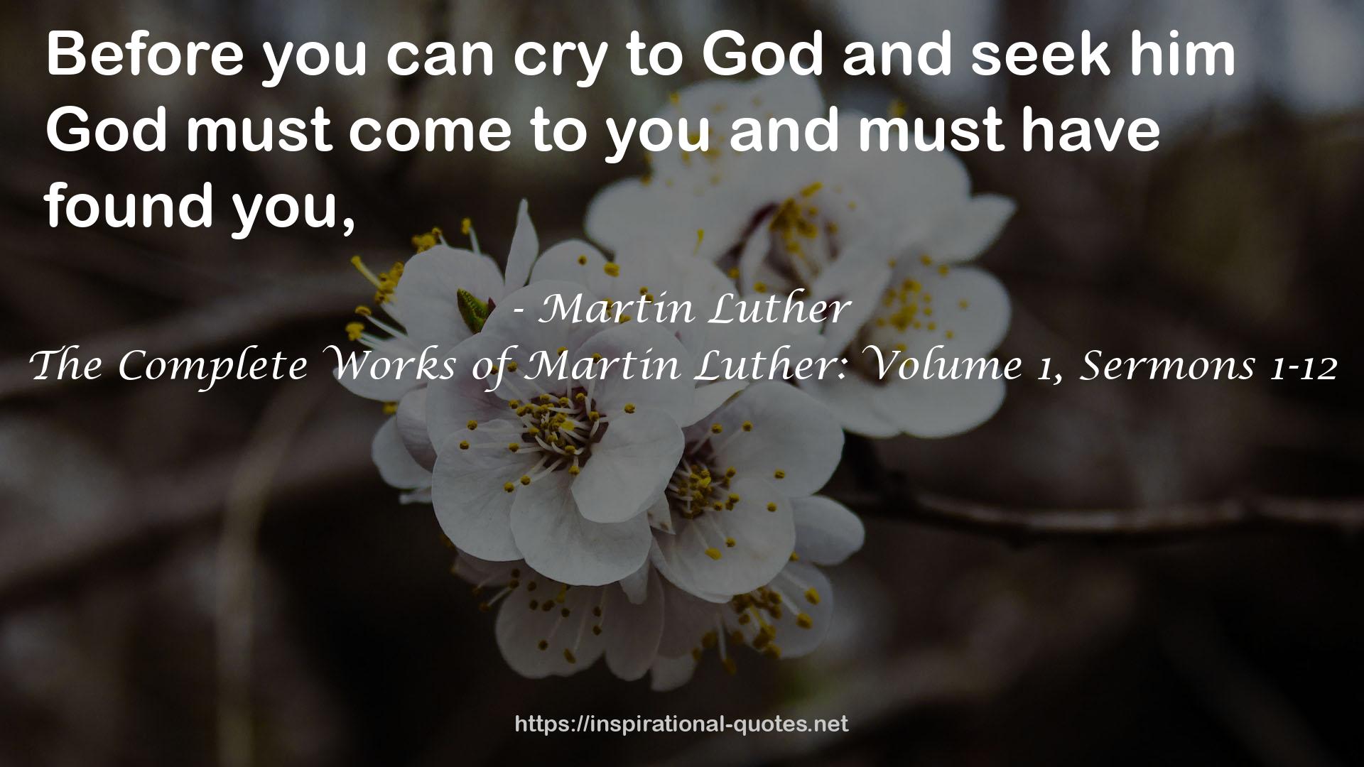 The Complete Works of Martin Luther: Volume 1, Sermons 1-12 QUOTES