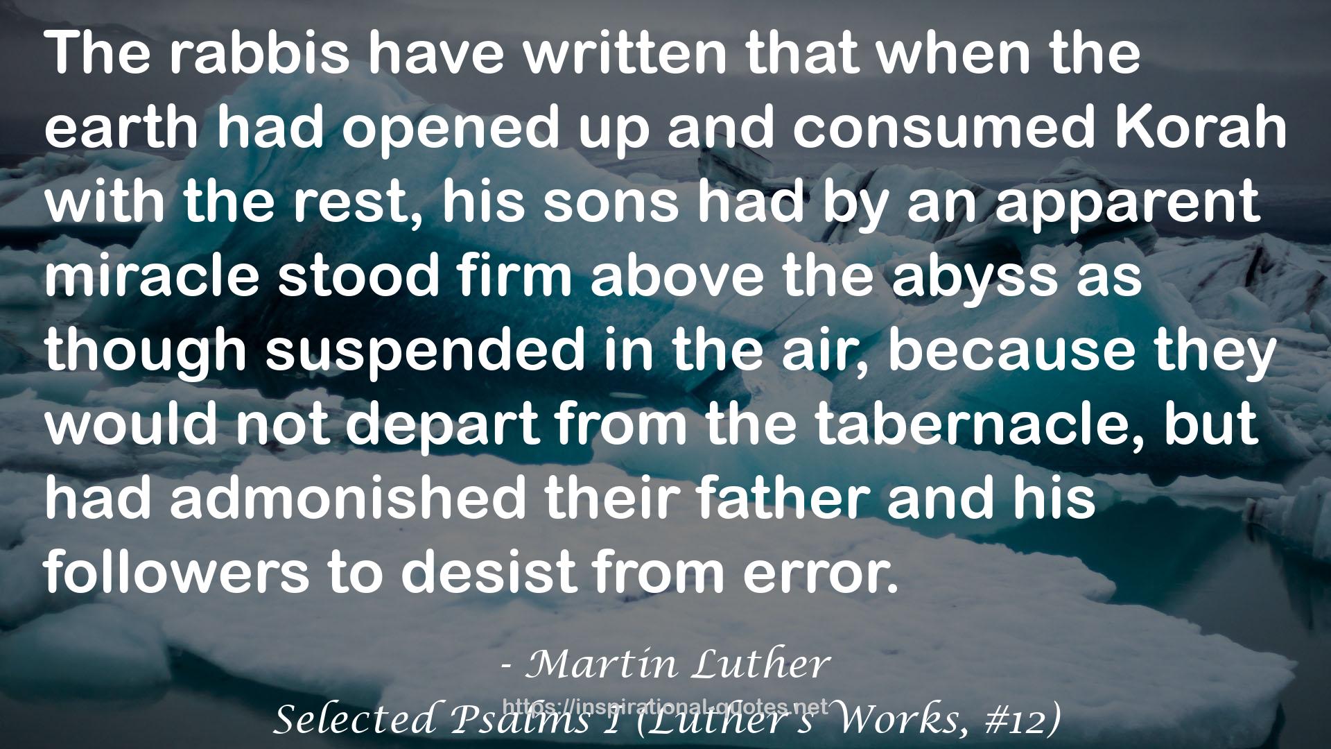 Selected Psalms I (Luther's Works, #12) QUOTES