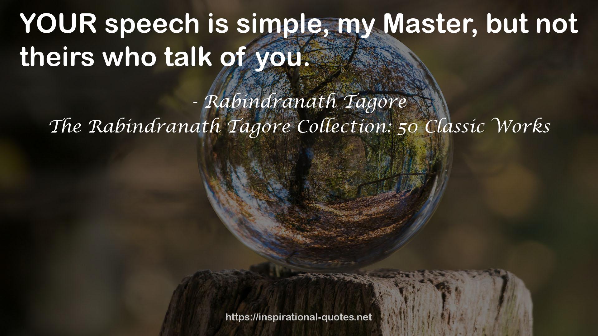 The Rabindranath Tagore Collection: 50 Classic Works QUOTES