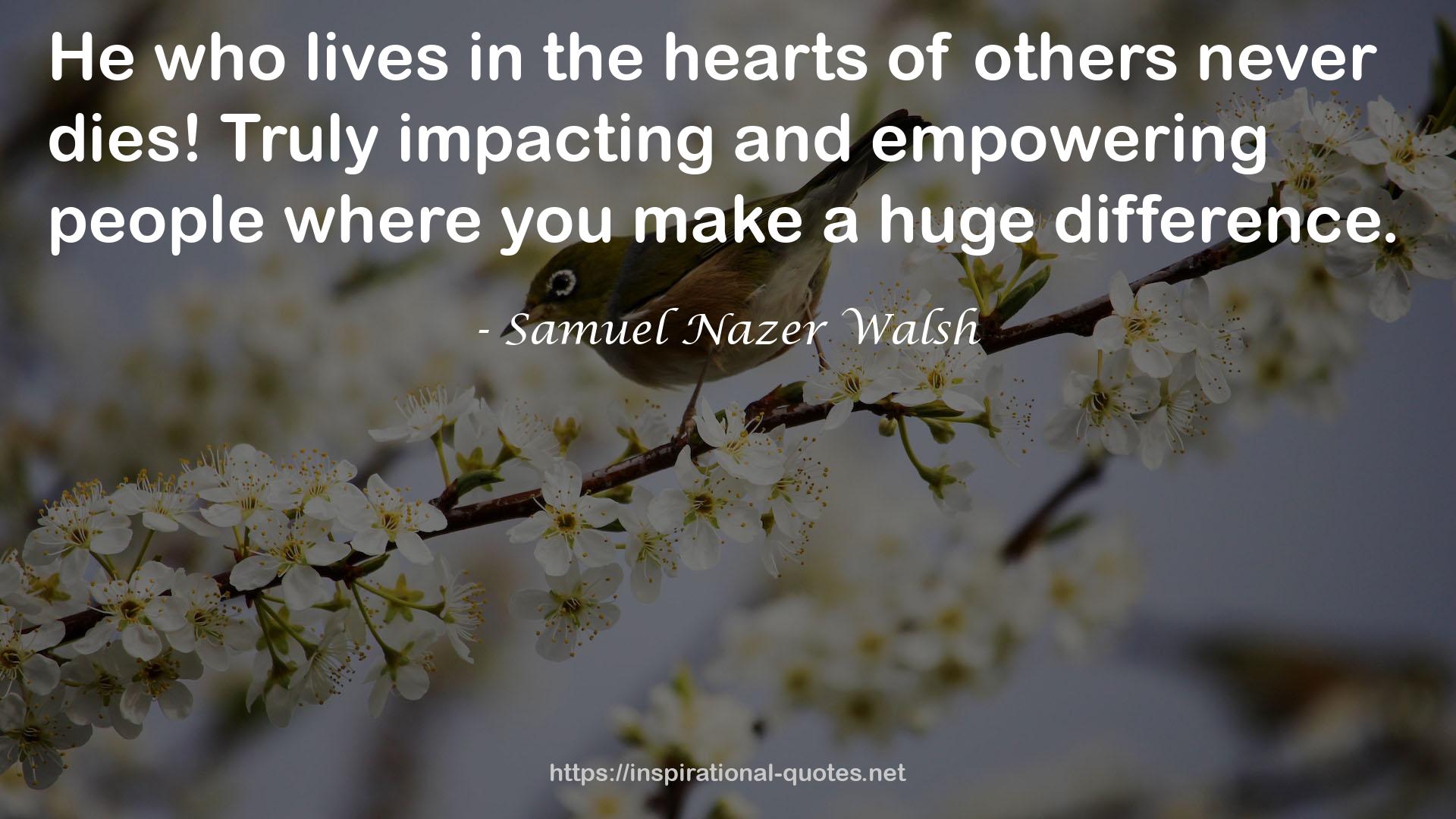 Samuel Nazer Walsh QUOTES