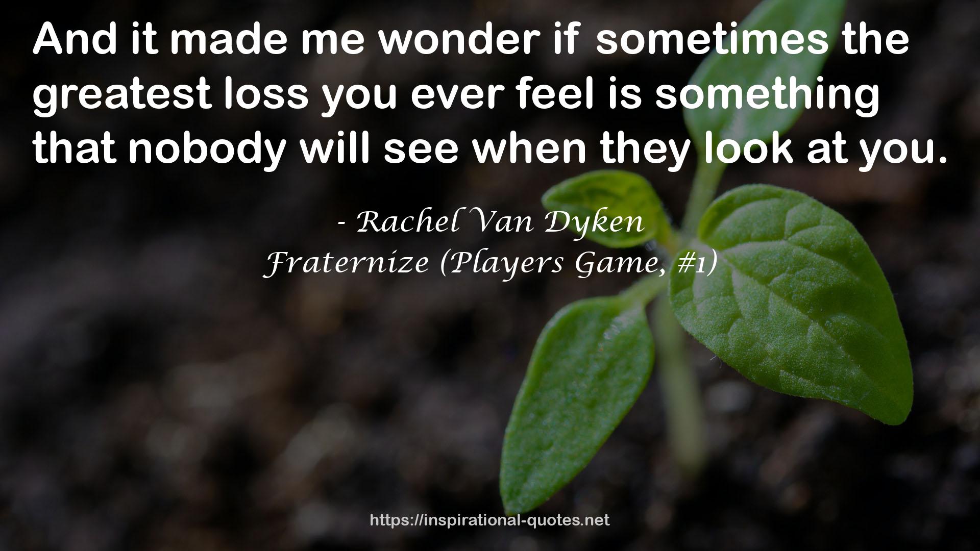 Fraternize (Players Game, #1) QUOTES