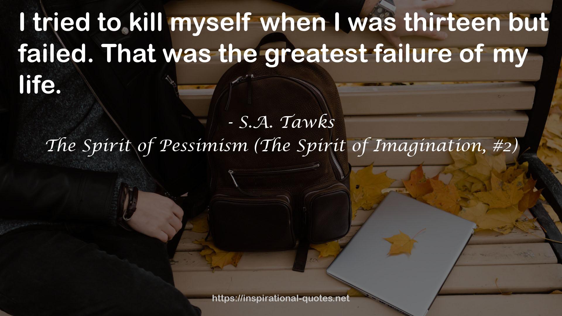 S.A. Tawks QUOTES