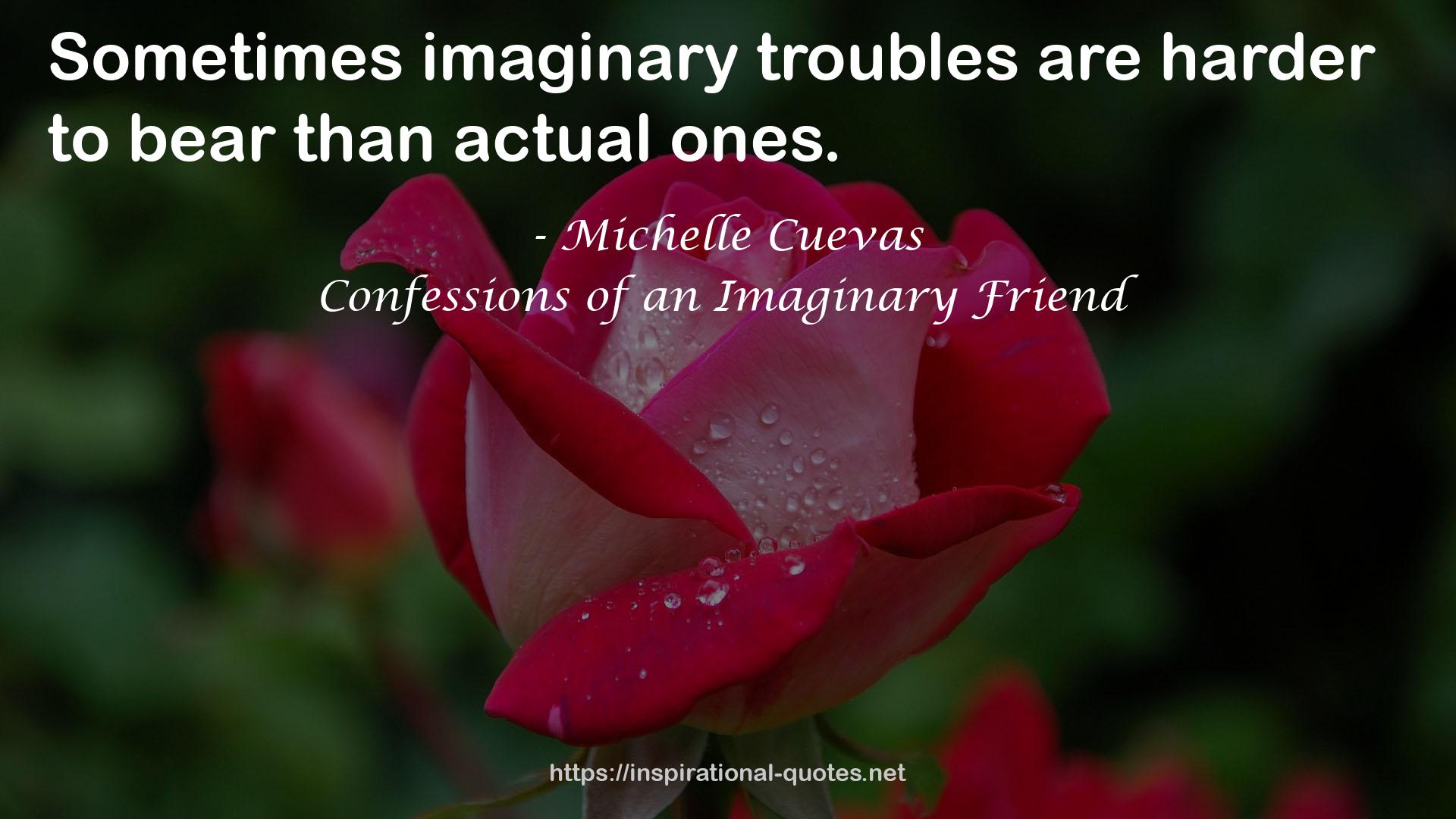 imaginary troubles  QUOTES