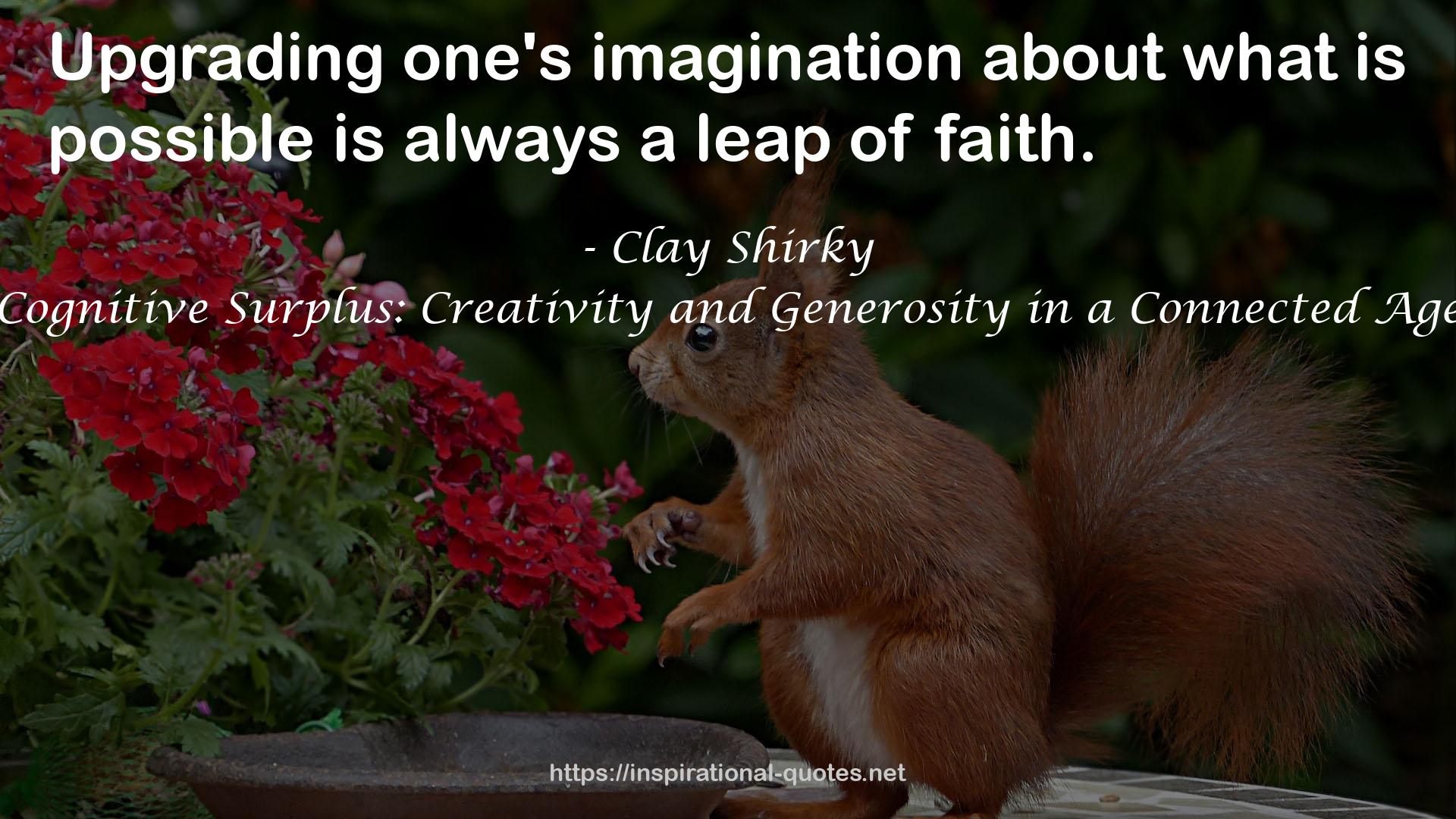 Cognitive Surplus: Creativity and Generosity in a Connected Age QUOTES