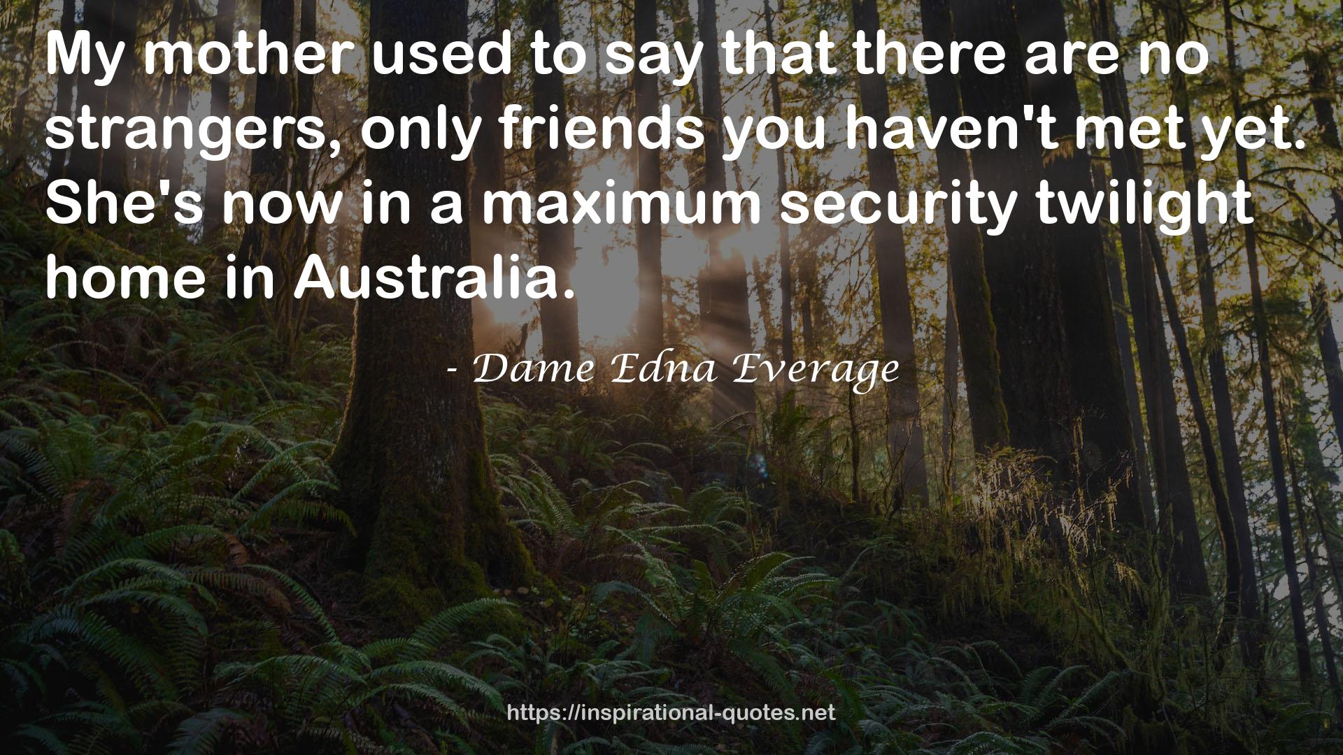 Dame Edna Everage QUOTES