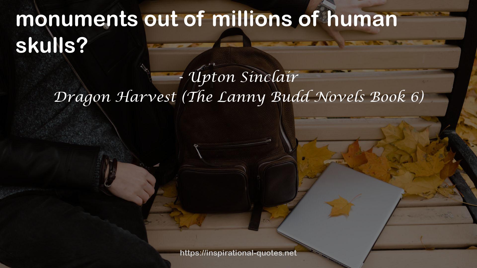 Dragon Harvest (The Lanny Budd Novels Book 6) QUOTES