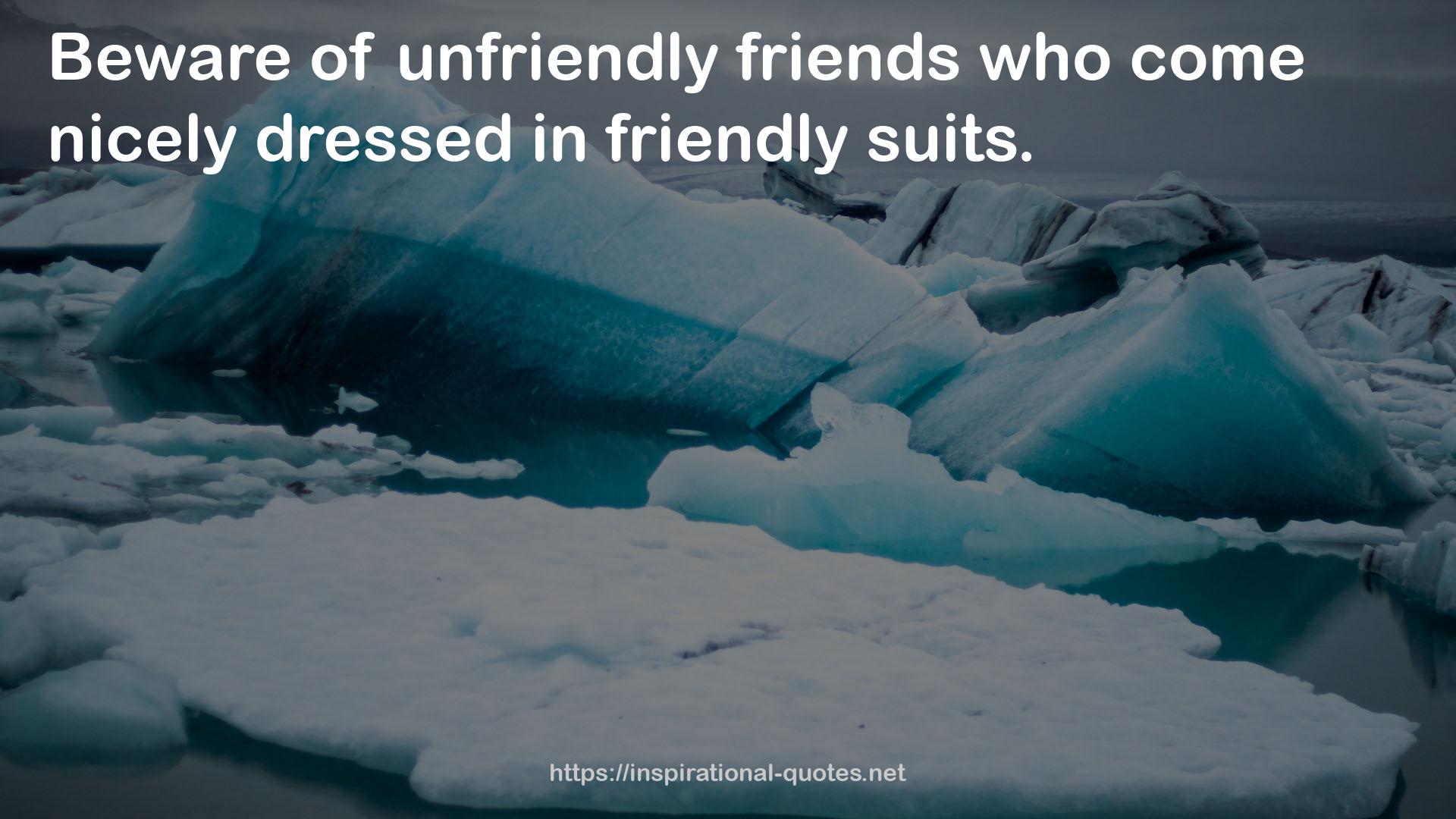 unfriendly friends  QUOTES