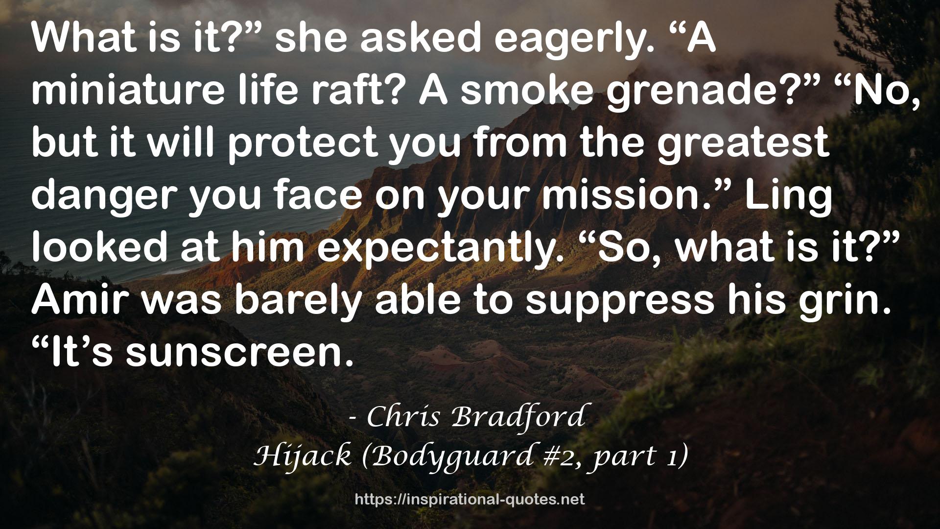 Hijack (Bodyguard #2, part 1) QUOTES