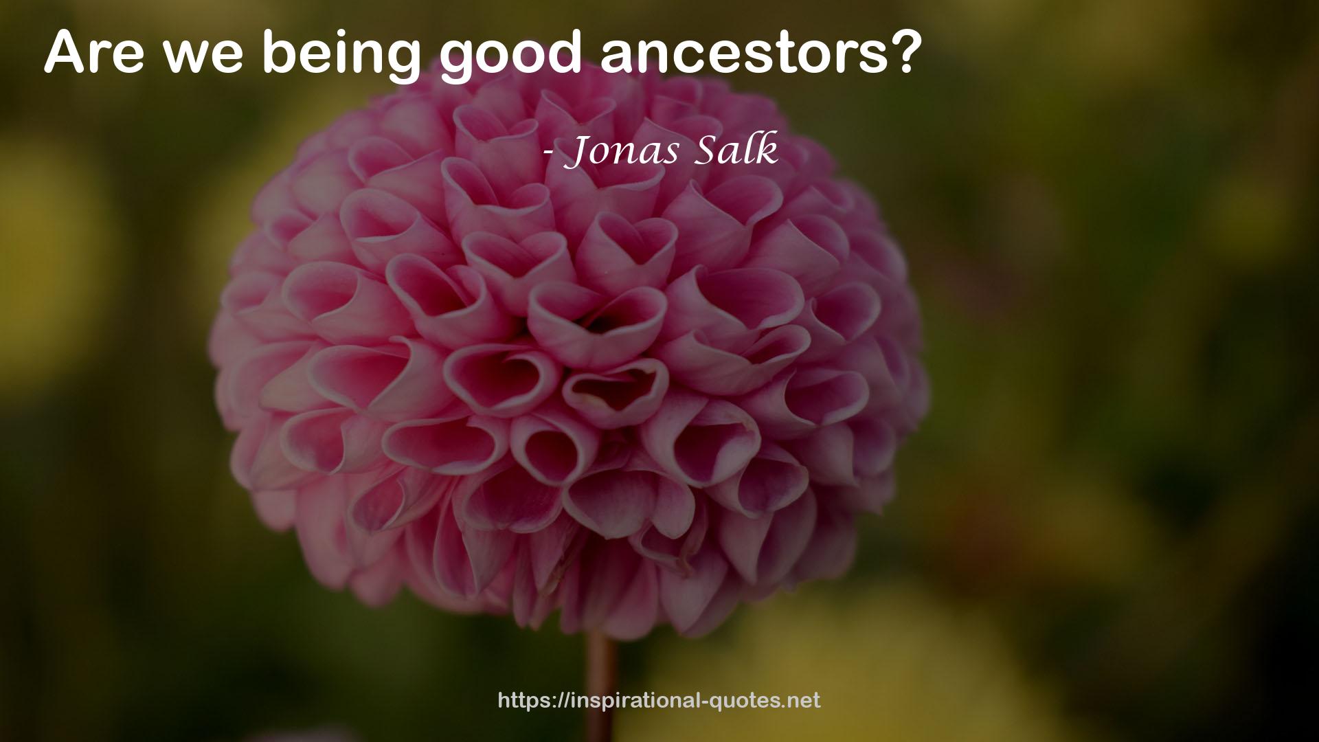 good ancestors  QUOTES