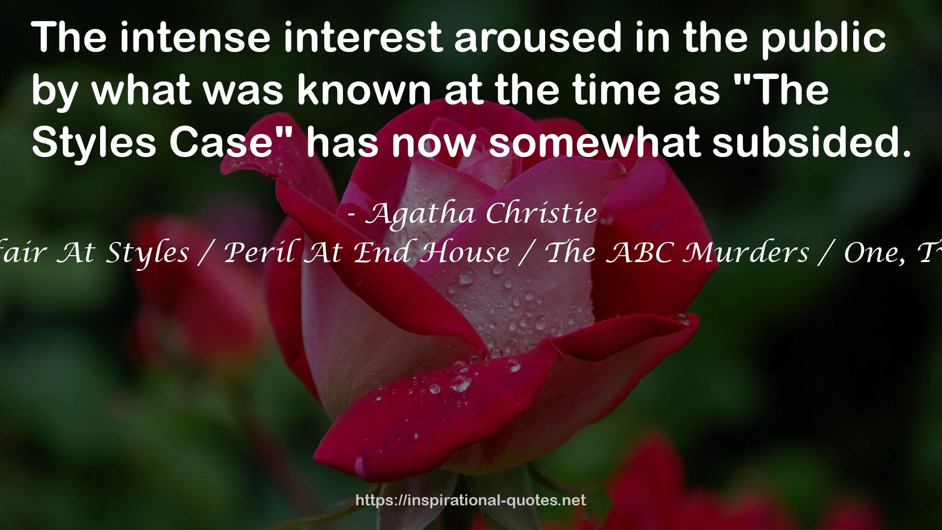 The Mysterious Affair At Styles / Peril At End House / The ABC Murders / One, Two, Buckle My Shoe QUOTES