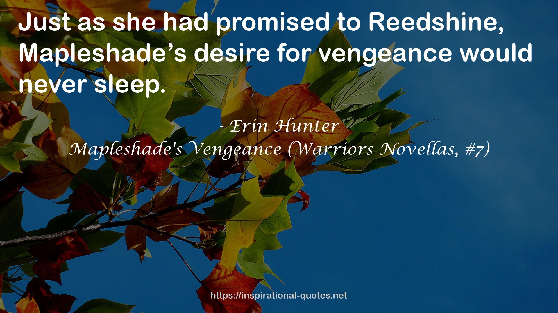 Mapleshade's Vengeance (Warriors Novellas, #7) QUOTES