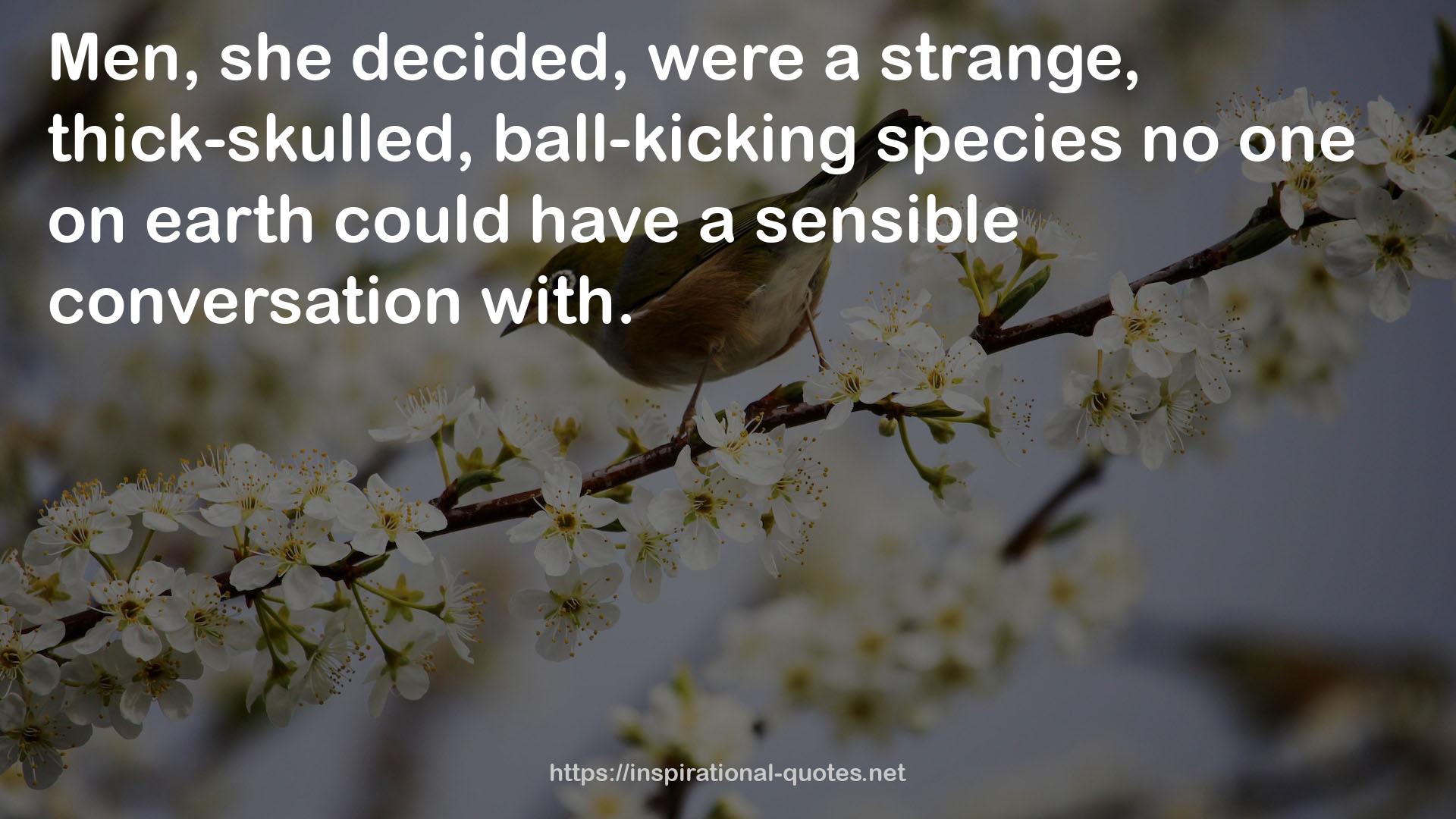 a strange, thick-skulled, ball-kicking species  QUOTES