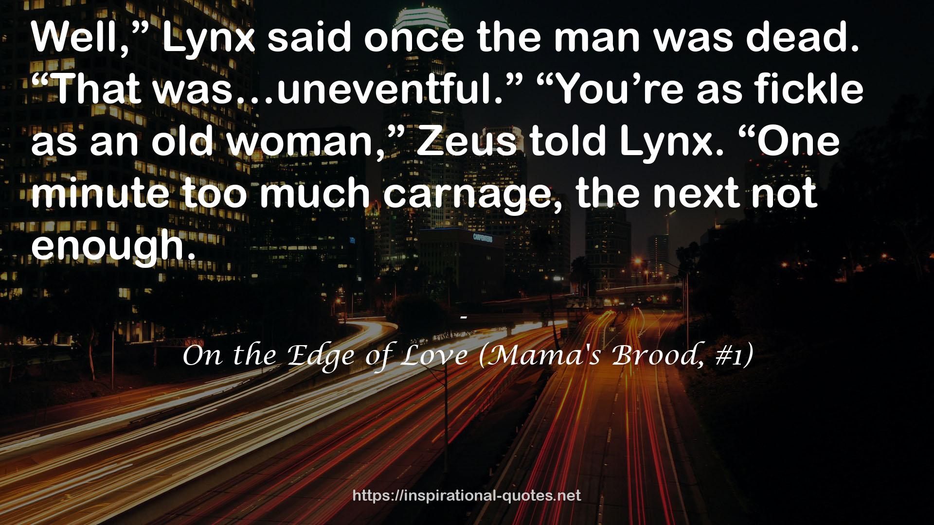 On the Edge of Love (Mama's Brood, #1) QUOTES
