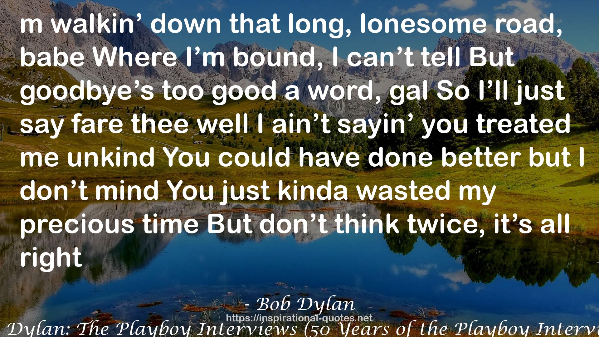 Bob Dylan: The Playboy Interviews (50 Years of the Playboy Interview) QUOTES