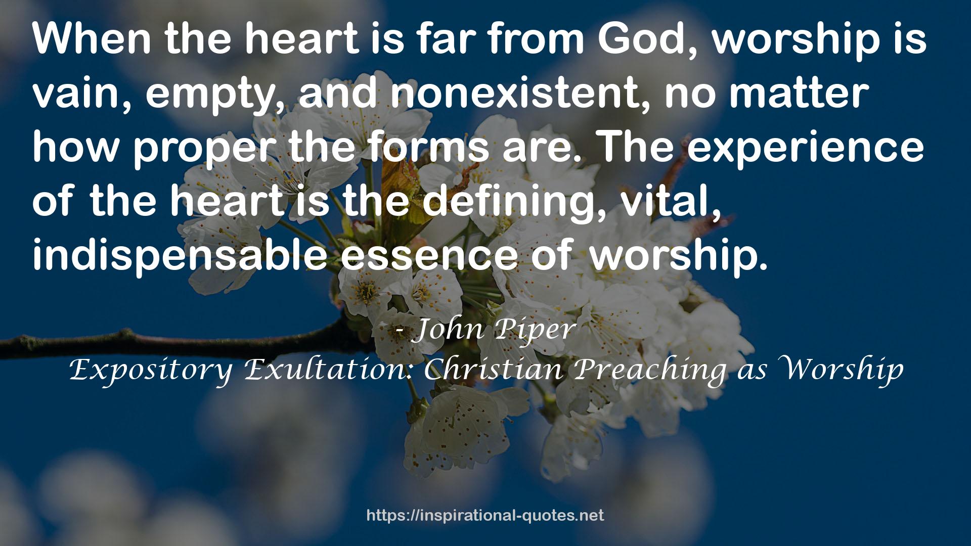 Expository Exultation: Christian Preaching as Worship QUOTES