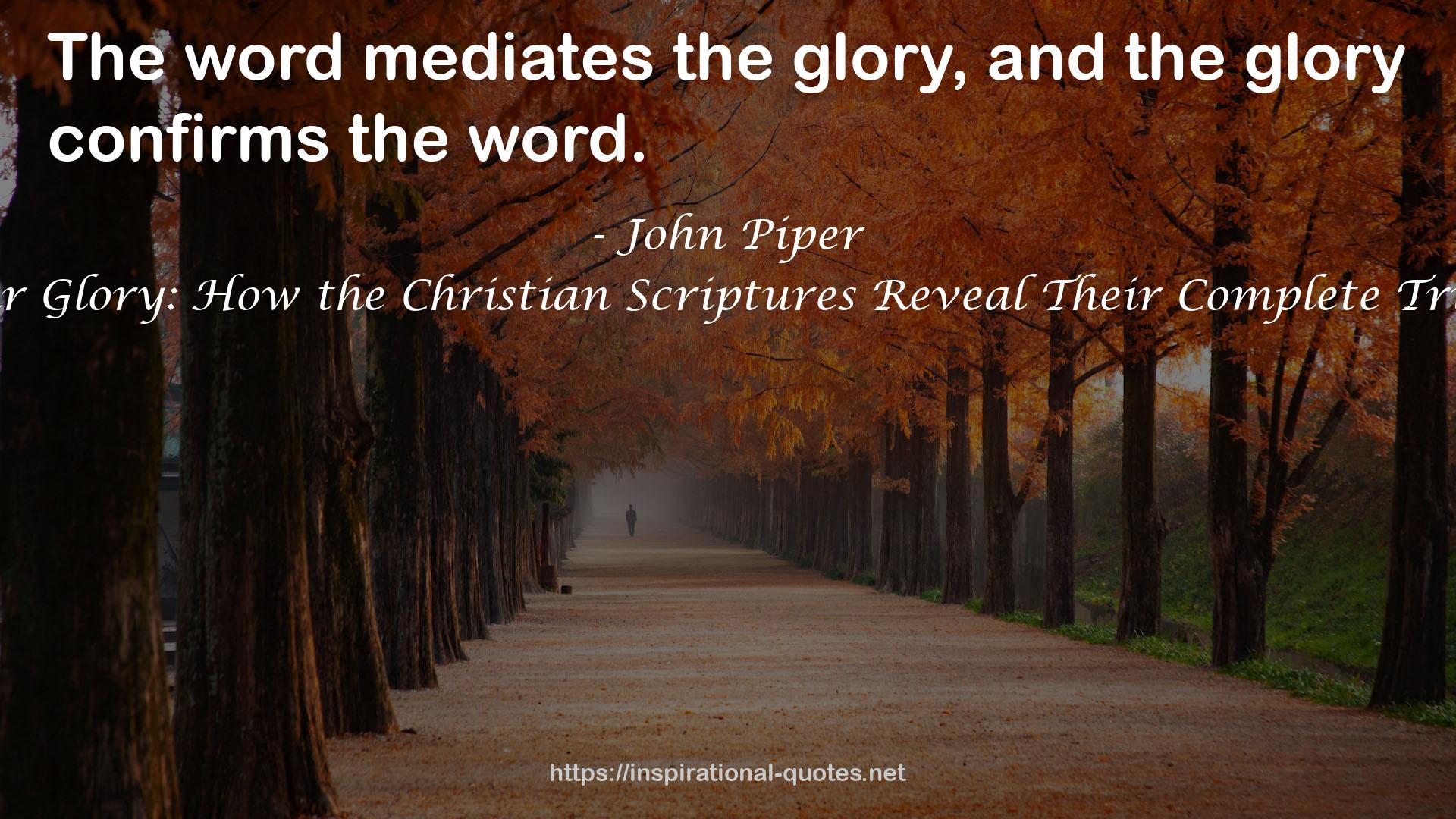 A Peculiar Glory: How the Christian Scriptures Reveal Their Complete Truthfulness QUOTES
