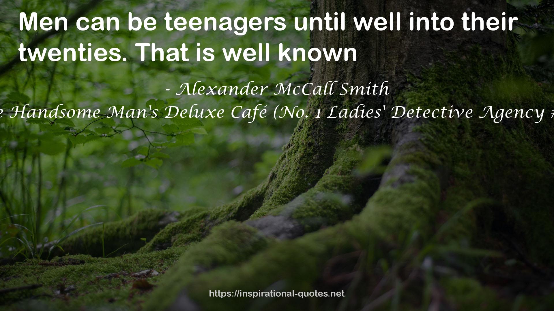 The Handsome Man's Deluxe Café (No. 1 Ladies' Detective Agency #15) QUOTES