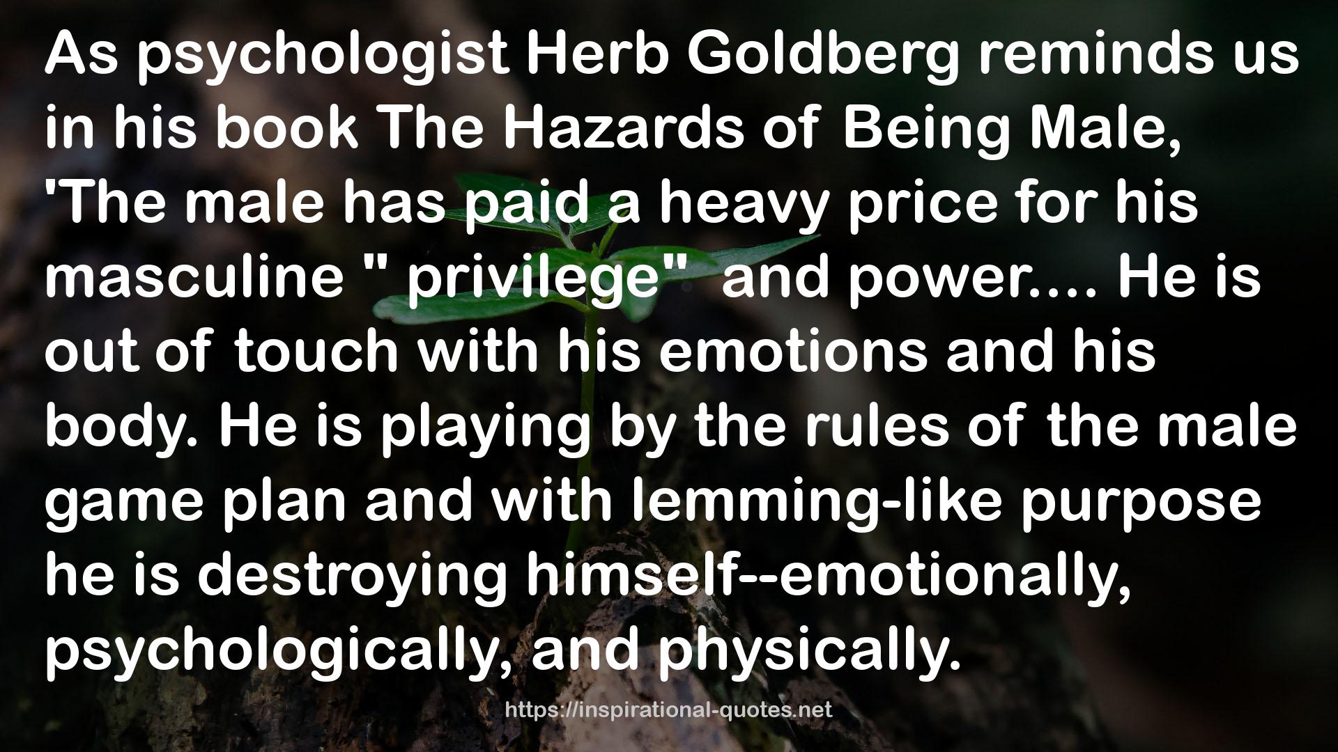 psychologist Herb Goldberg  QUOTES