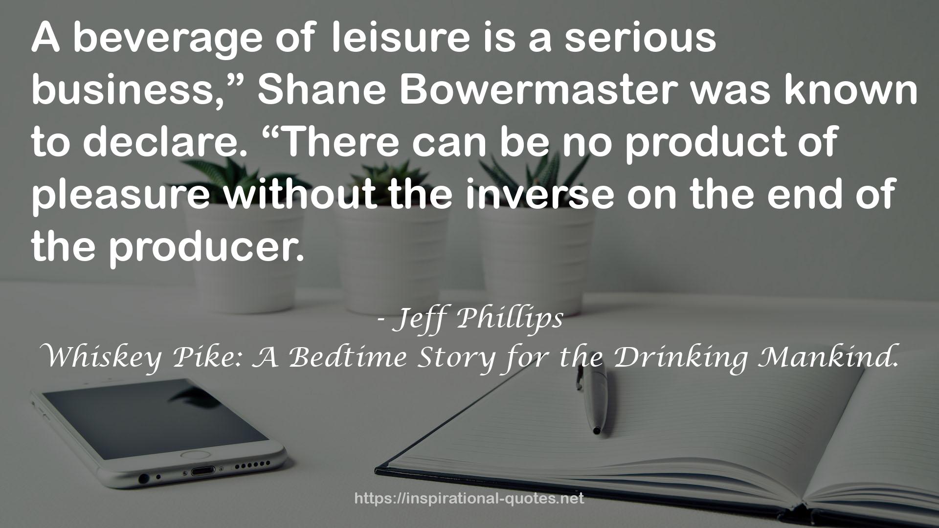 Shane Bowermaster  QUOTES