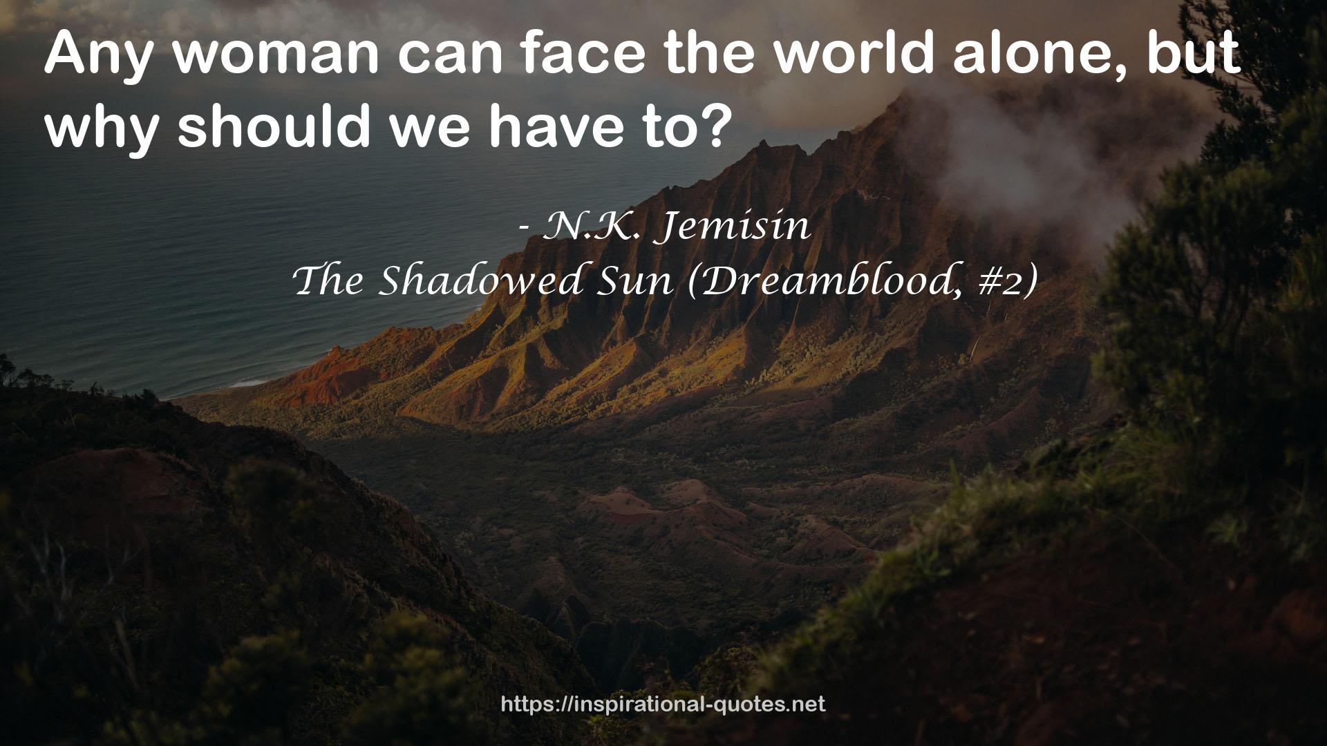 The Shadowed Sun (Dreamblood, #2) QUOTES