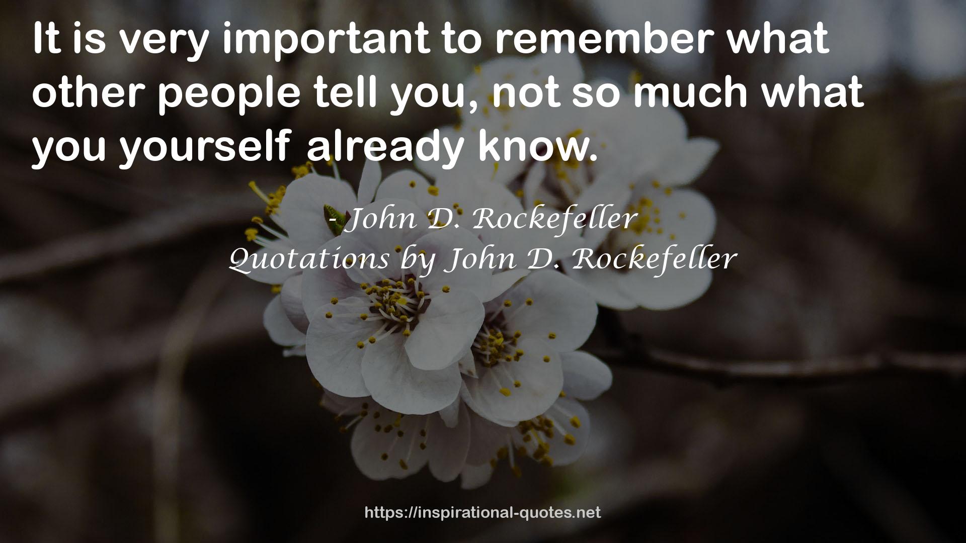 Quotations by John D. Rockefeller QUOTES