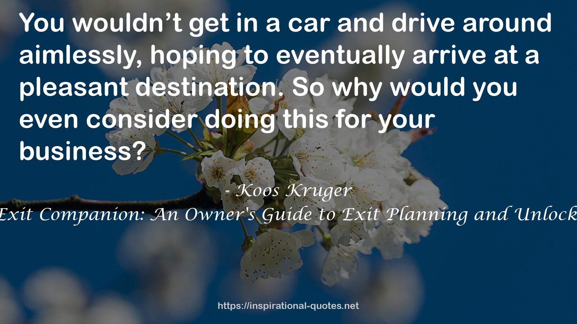 Business Exit Companion: An Owner's Guide to Exit Planning and Unlocking Value QUOTES