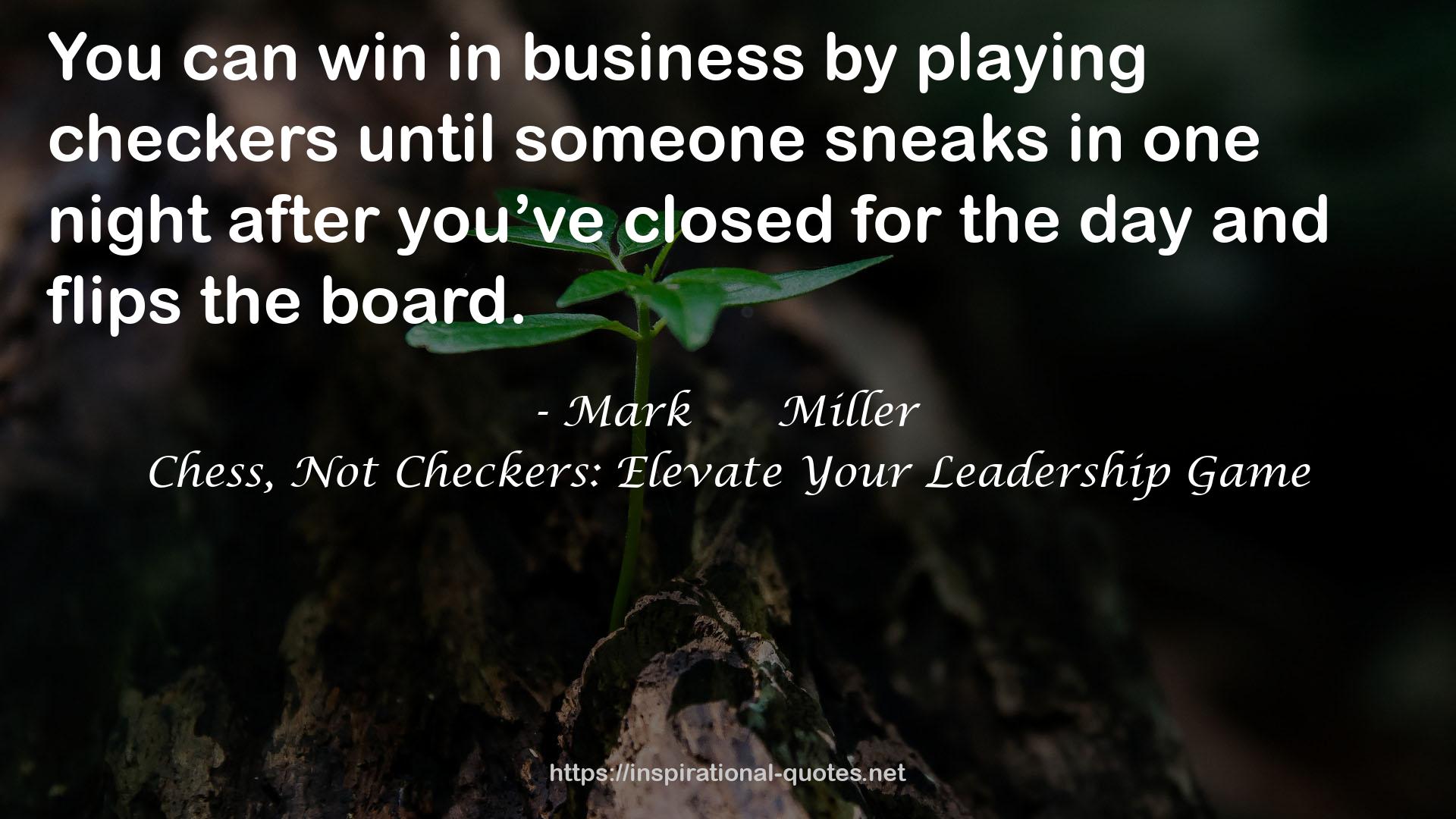Chess, Not Checkers: Elevate Your Leadership Game QUOTES