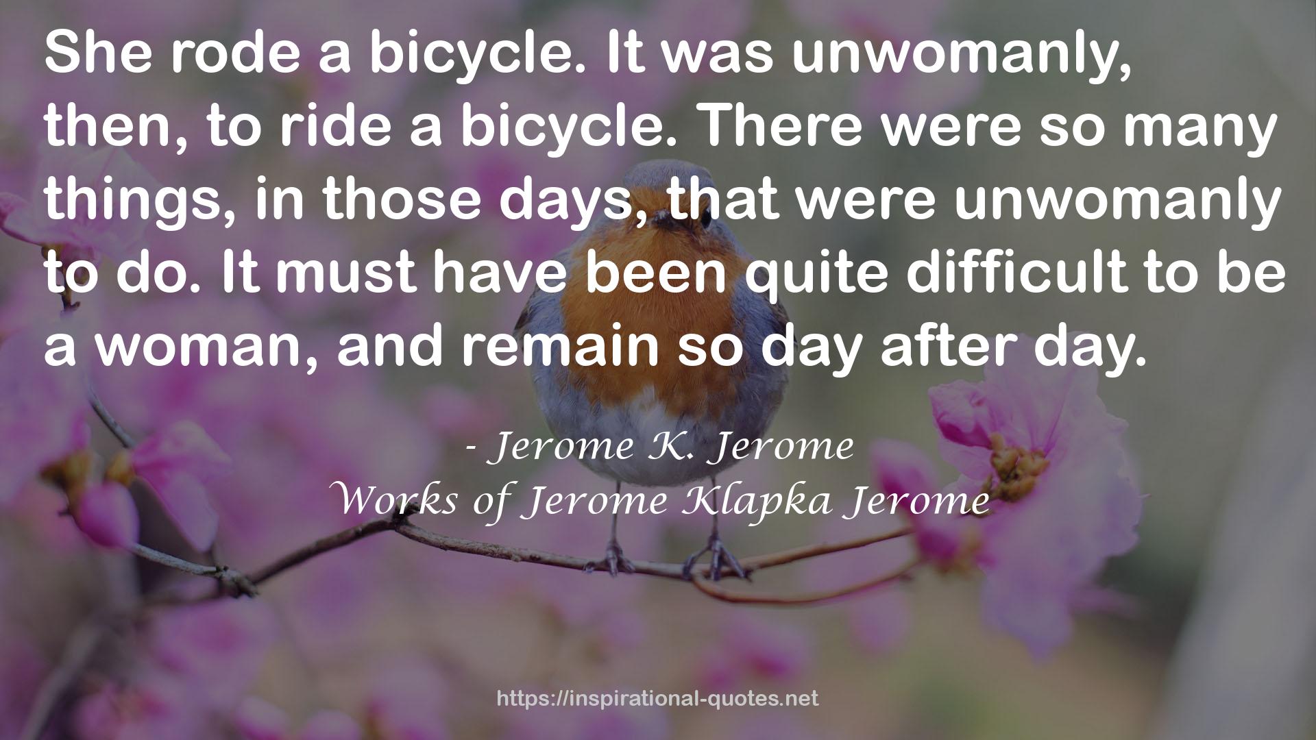 Works of Jerome Klapka Jerome QUOTES