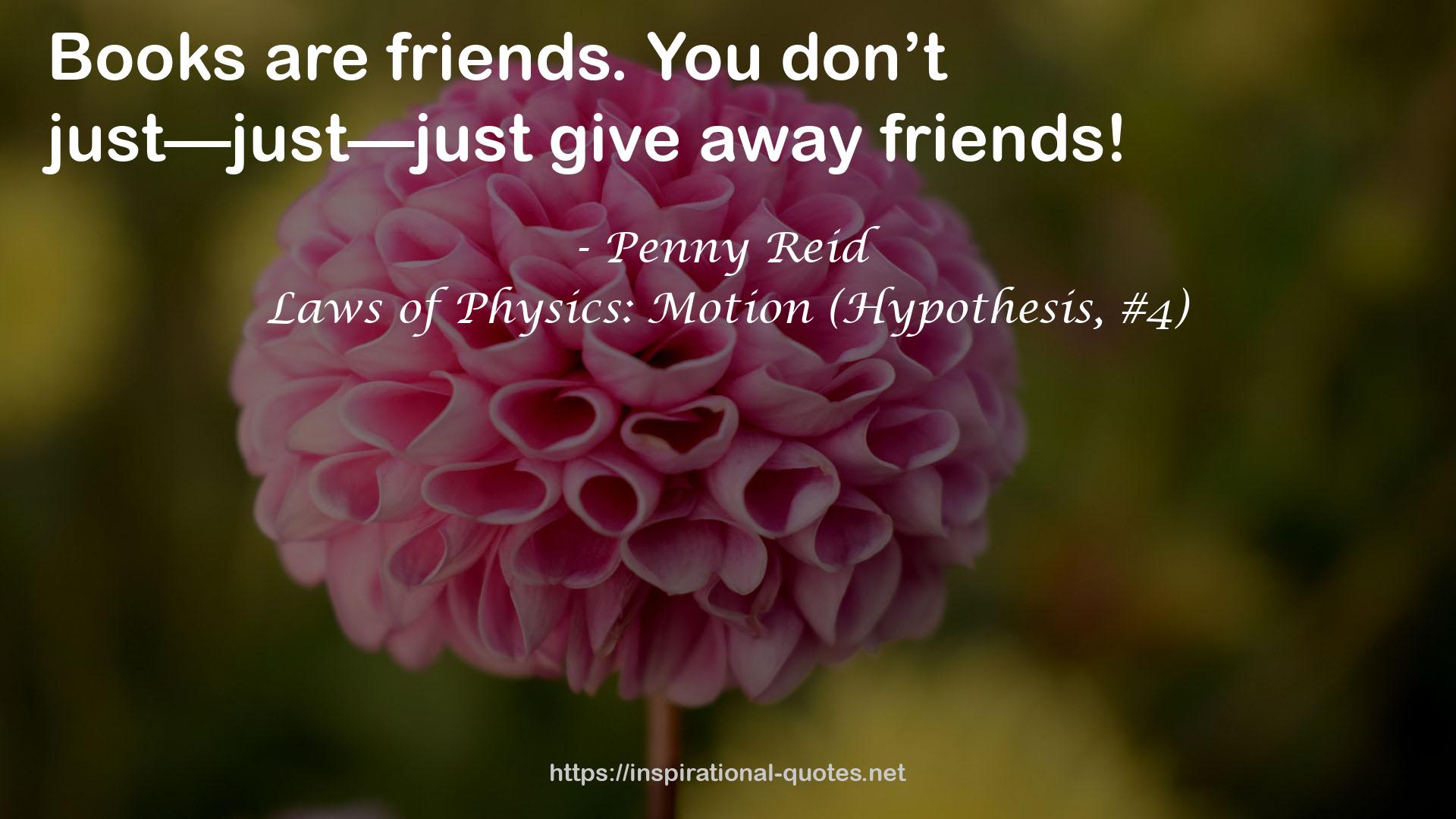 Laws of Physics: Motion (Hypothesis, #4) QUOTES
