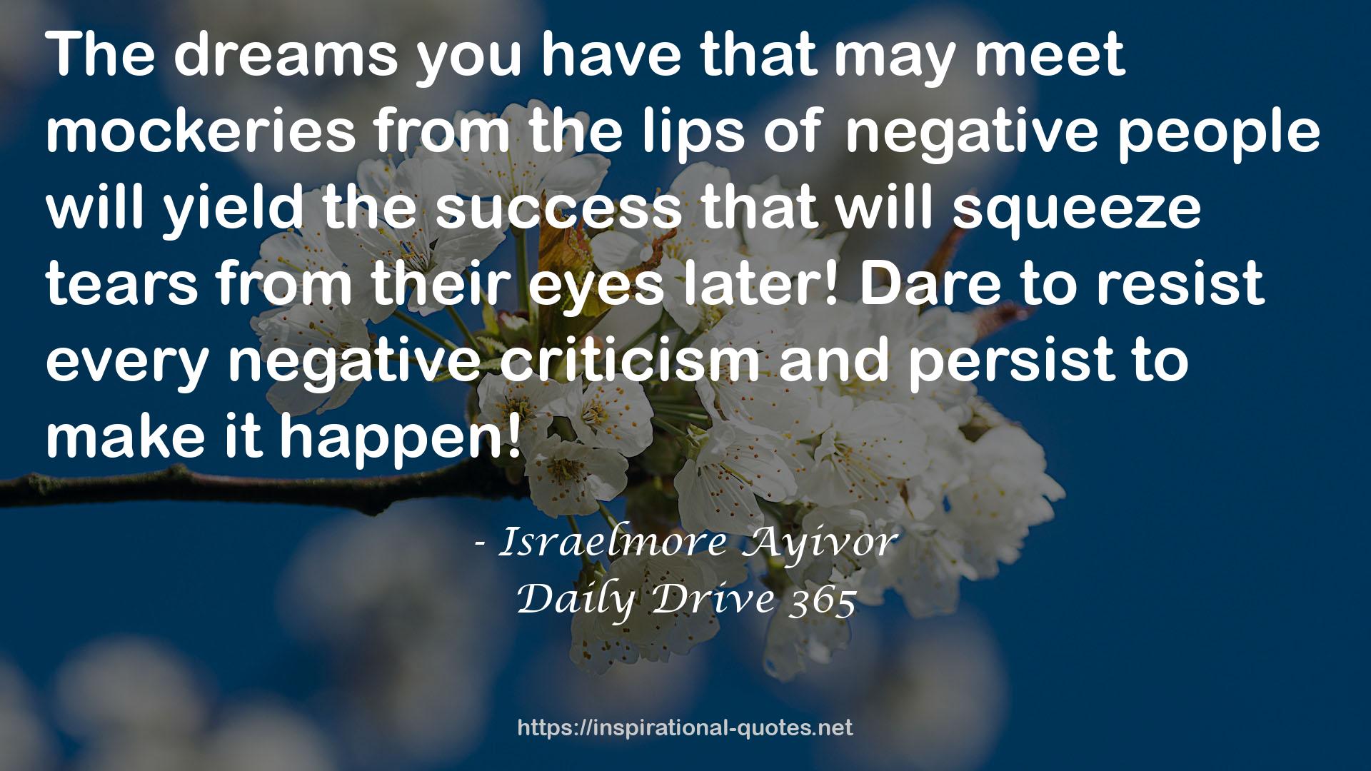 every negative criticism  QUOTES
