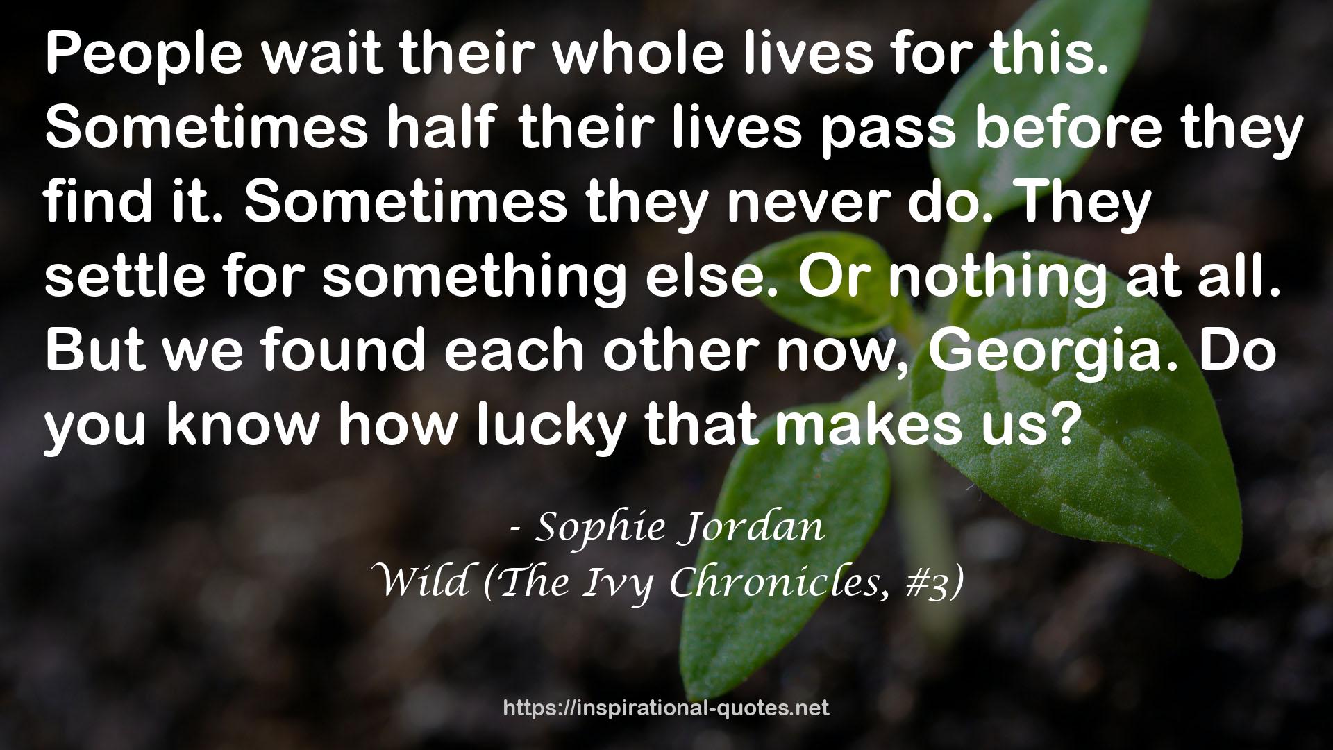 Wild (The Ivy Chronicles, #3) QUOTES