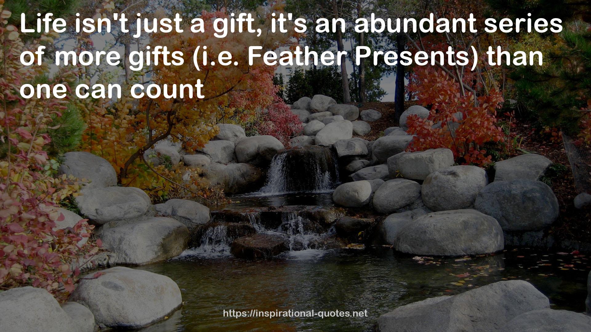 more gifts  QUOTES