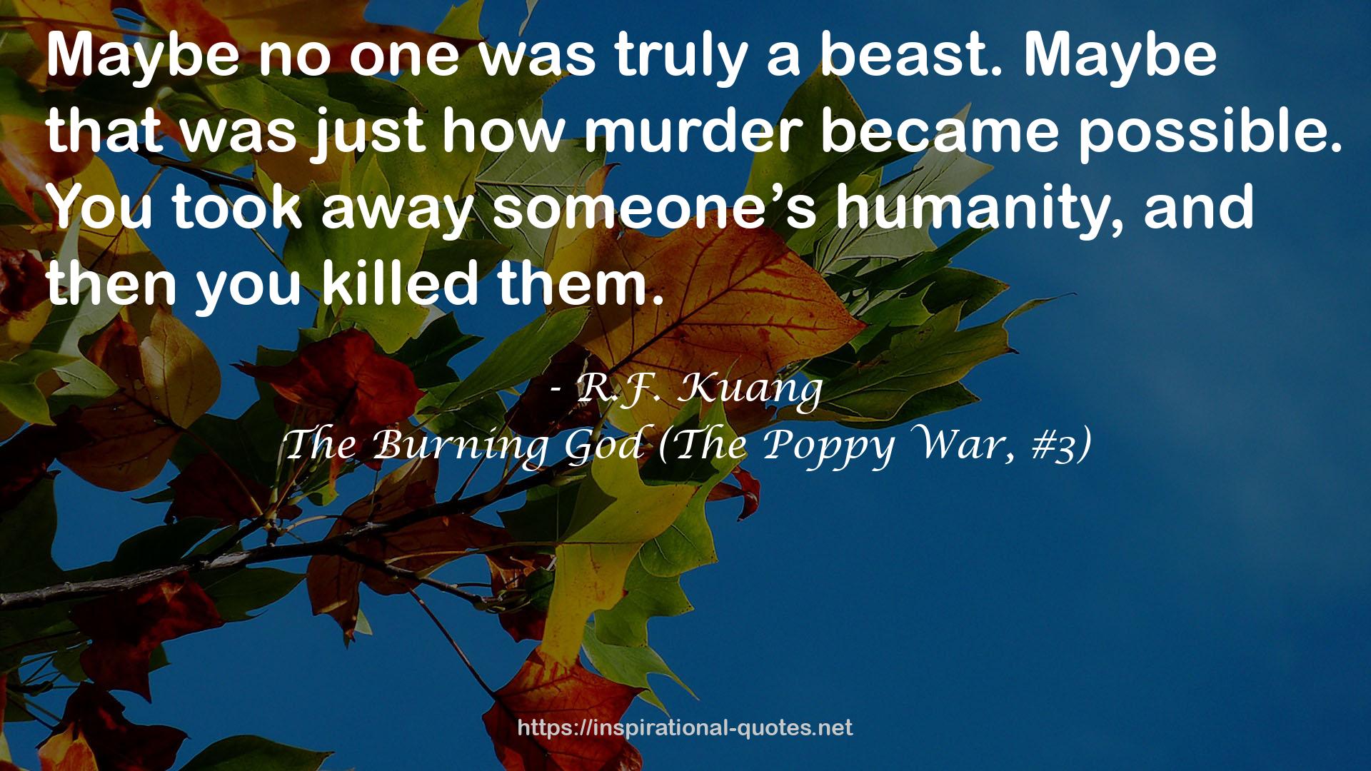 The Burning God (The Poppy War, #3) QUOTES