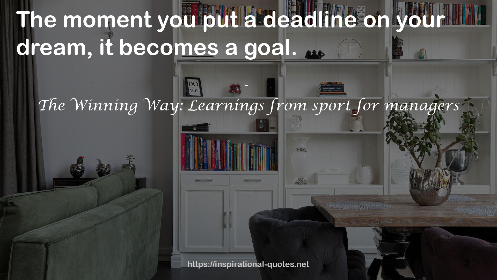 The Winning Way: Learnings from sport for managers QUOTES