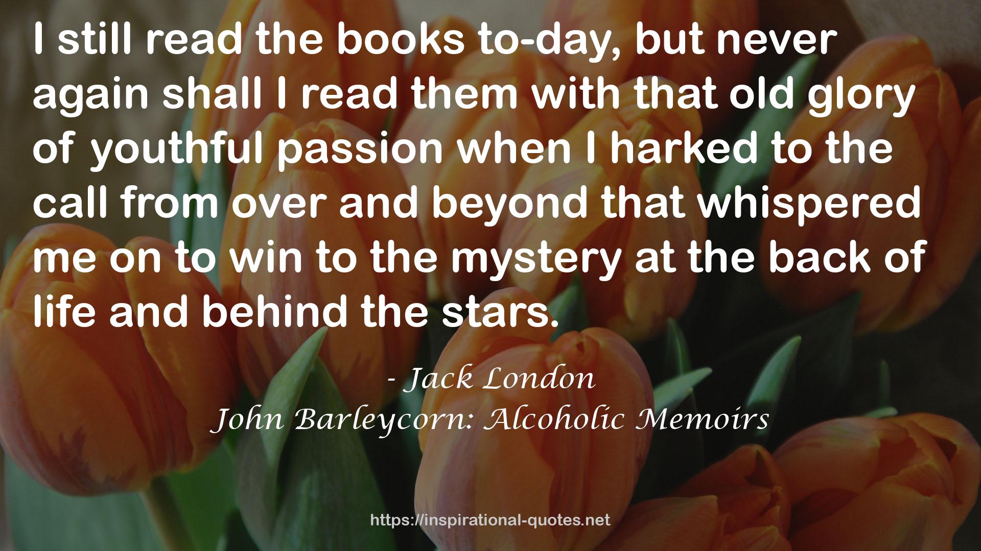 John Barleycorn: Alcoholic Memoirs QUOTES