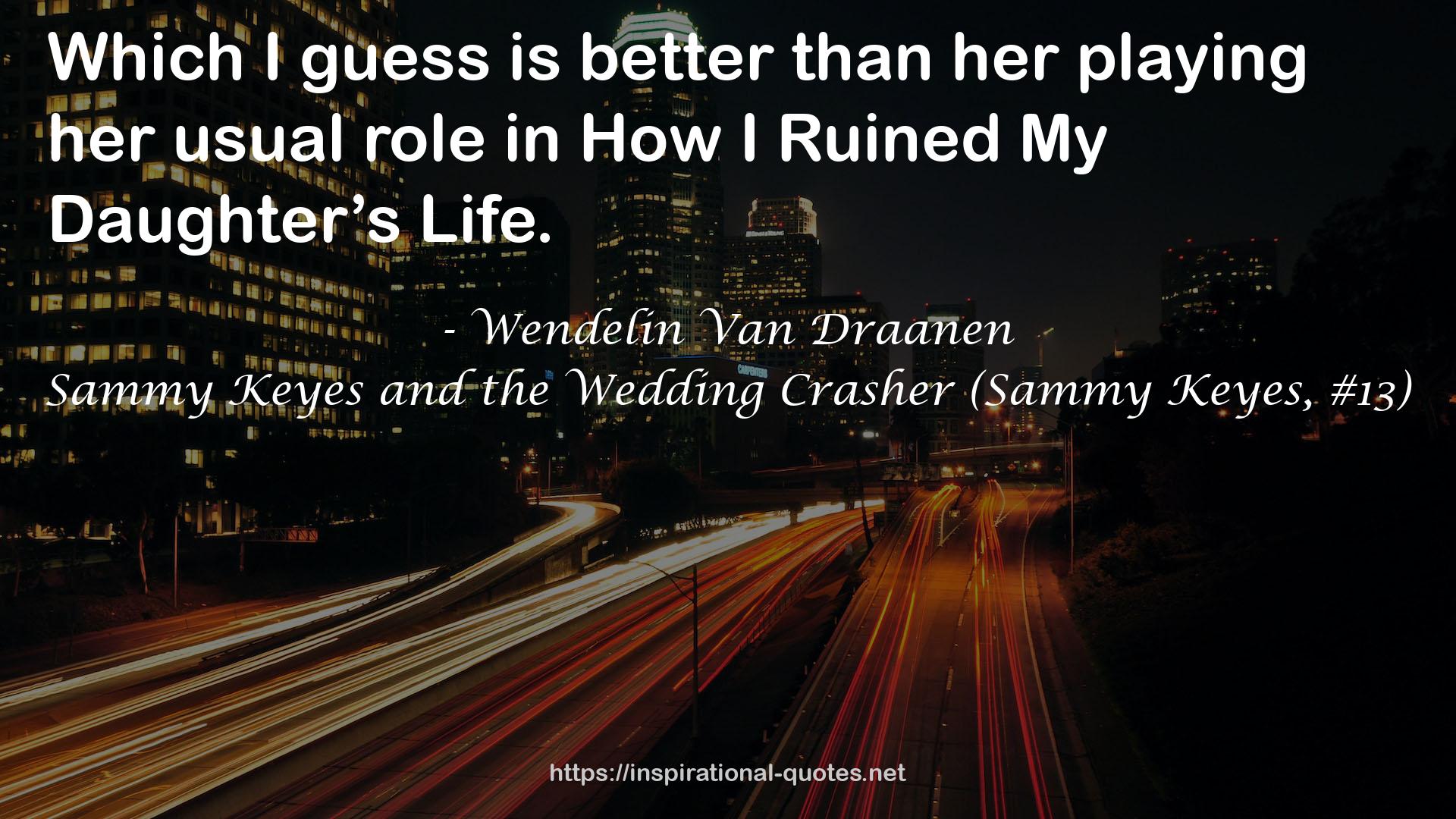 Sammy Keyes and the Wedding Crasher (Sammy Keyes, #13) QUOTES