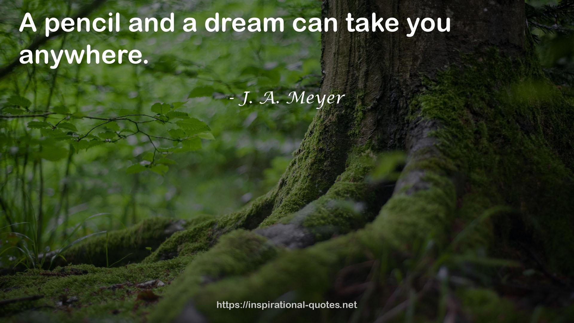 J. A. Meyer QUOTES