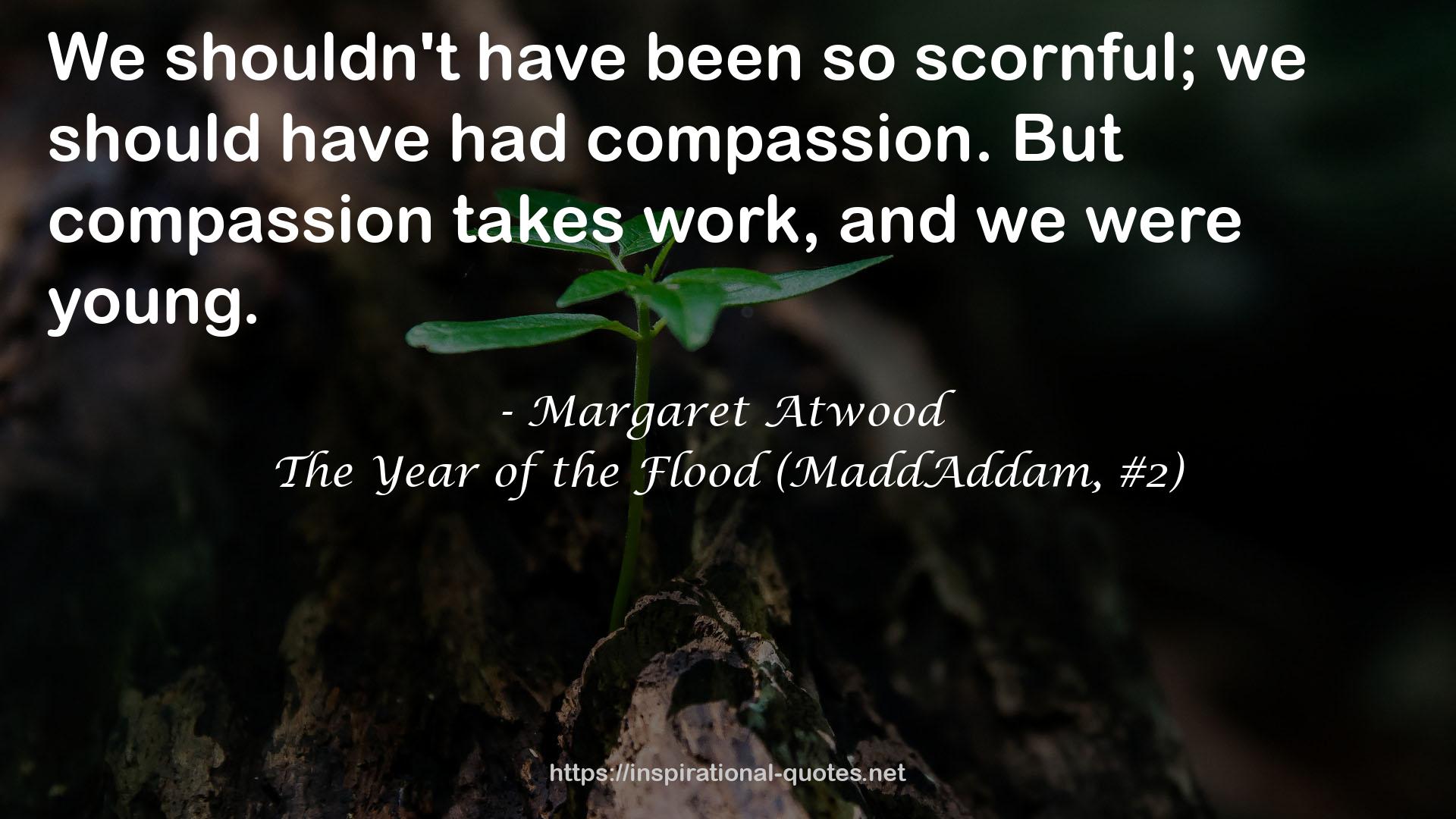 The Year of the Flood (MaddAddam, #2) QUOTES