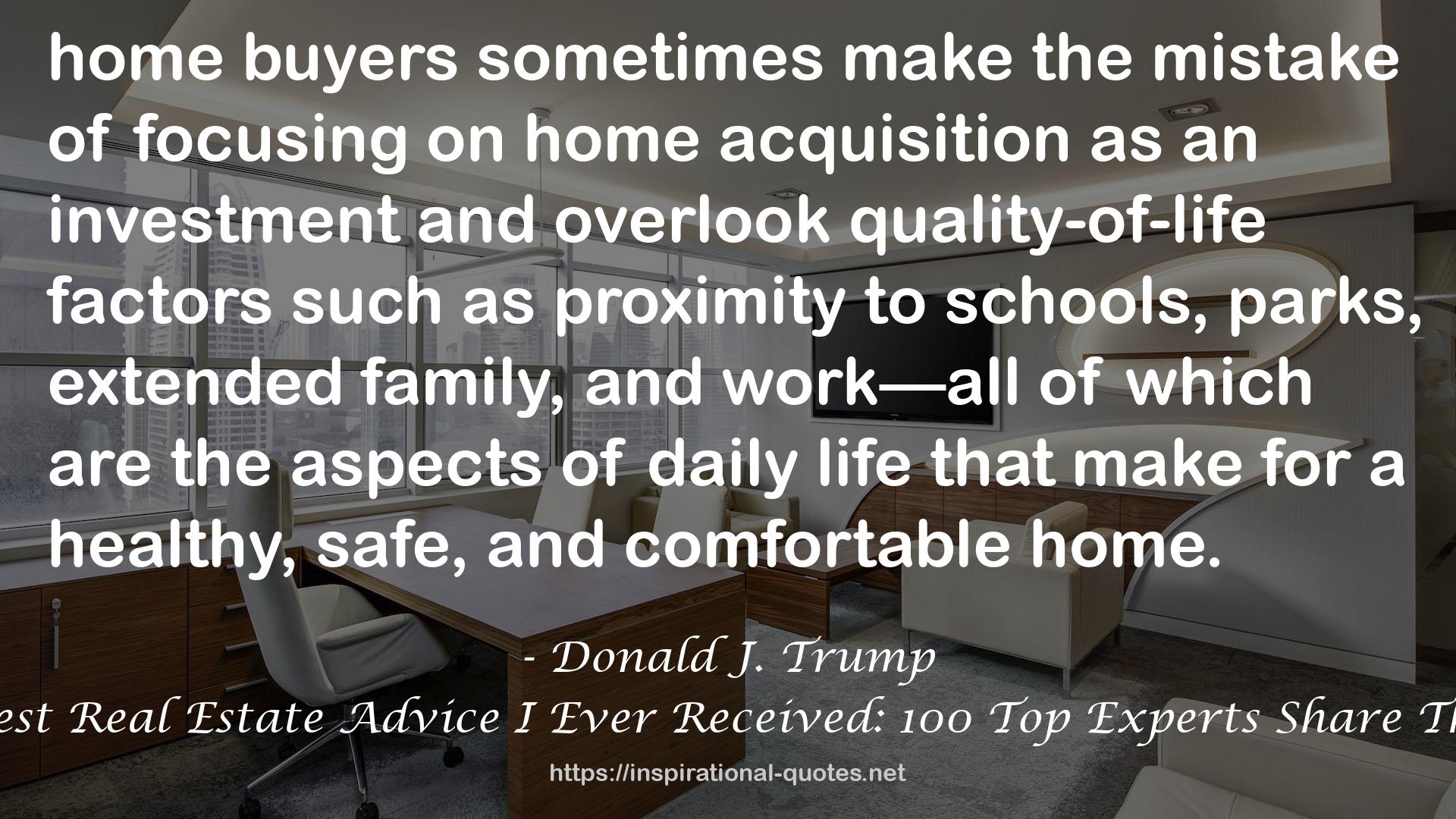 Trump: The Best Real Estate Advice I Ever Received: 100 Top Experts Share Their Strategies QUOTES